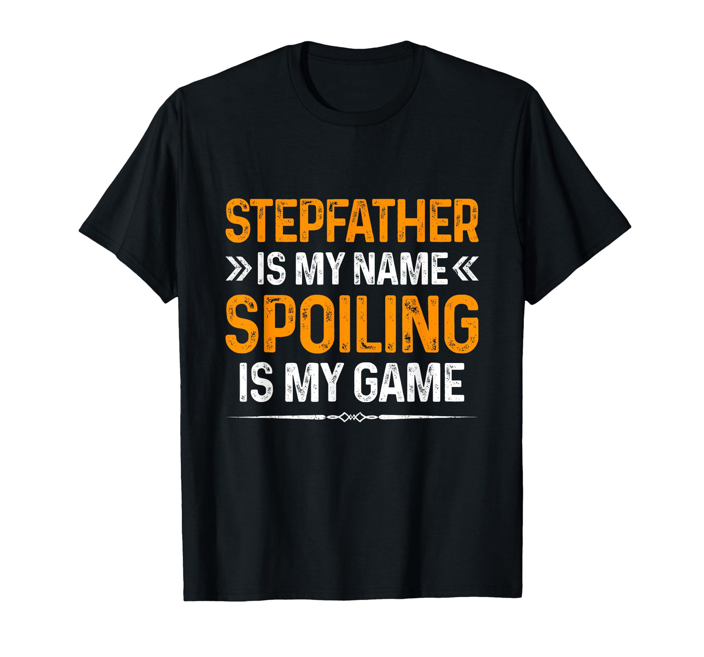 Happy Father's Day Stepfather Is My Name Spoiling Is My Game T-Shirt