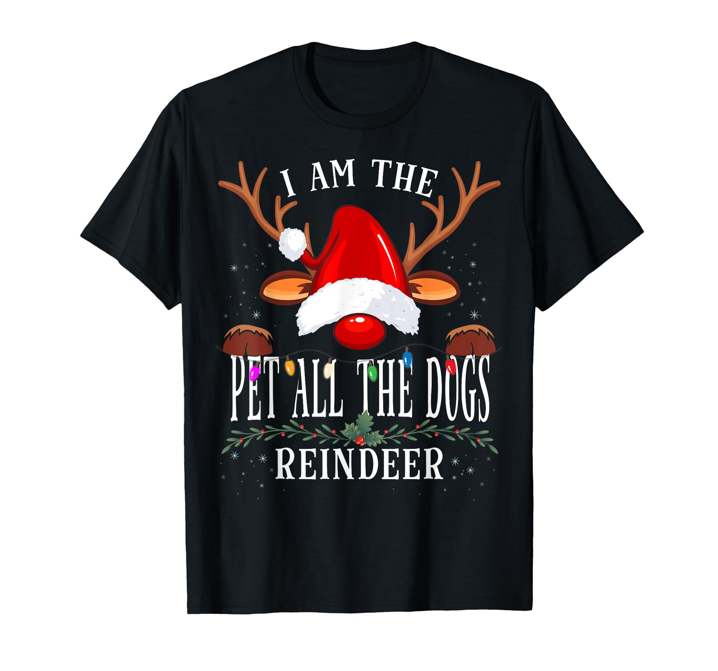 I Am The Pet All The Dogs Reindeer Christmas Family T-Shirt