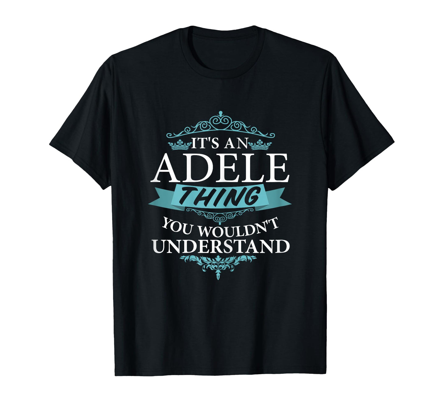 It's an ADELE thing you wouldn't Understand T-Shirt