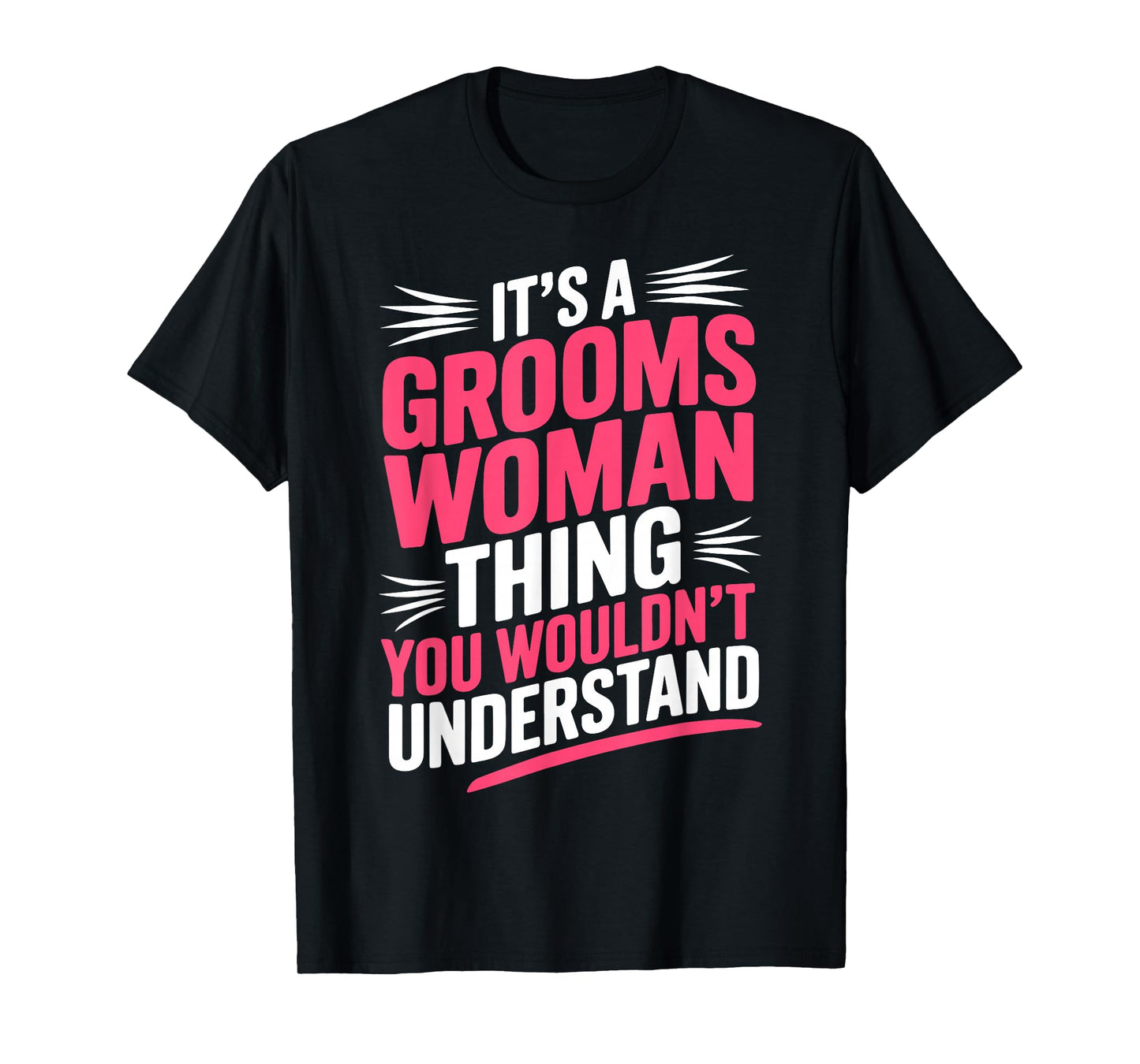 Funny Bride and Groom Female Wedding Attendant Groomswoman T-Shirt