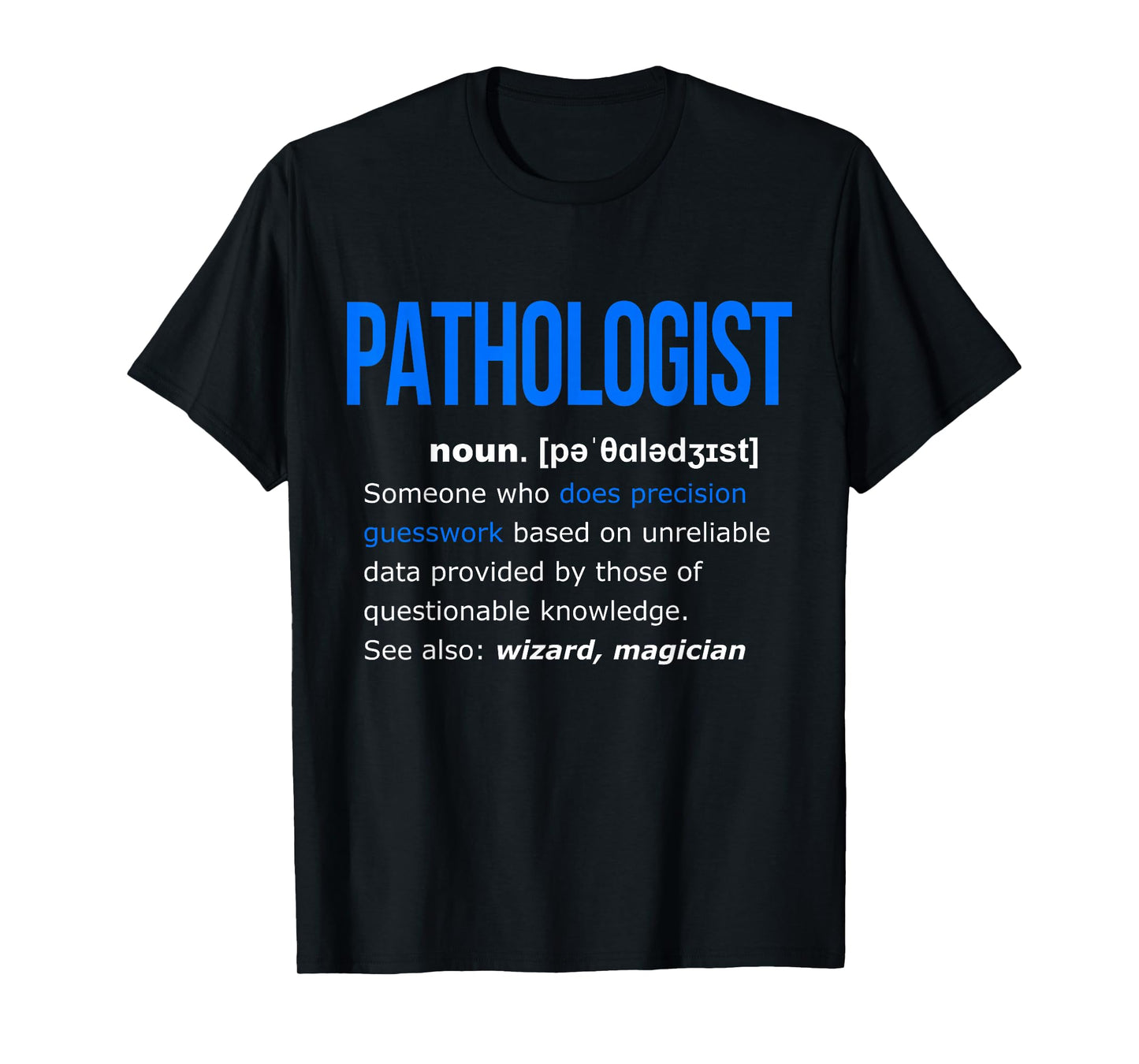Pathologist Definition Shirt Funny Gift Pathology Tshirt Tee T-Shirt