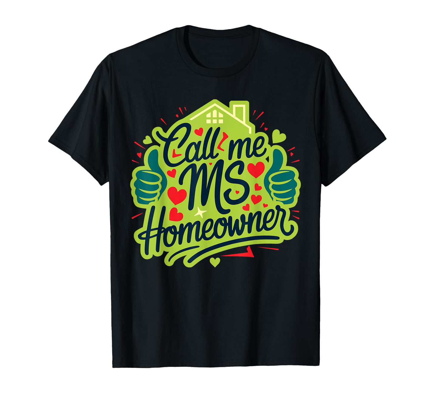 Call Me Ms Homeowner, Housewarming, Official Home Owner T-Shirt