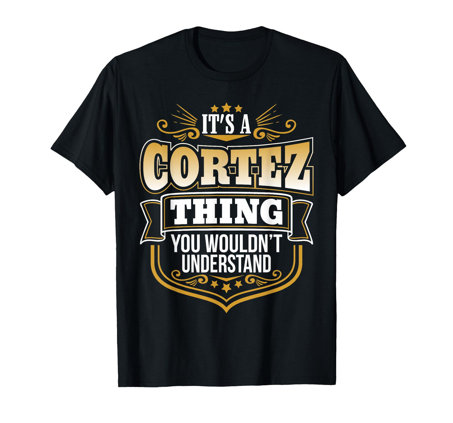 its a Cortez thing you wouldnt understand Cortez TShirt T-Shirt