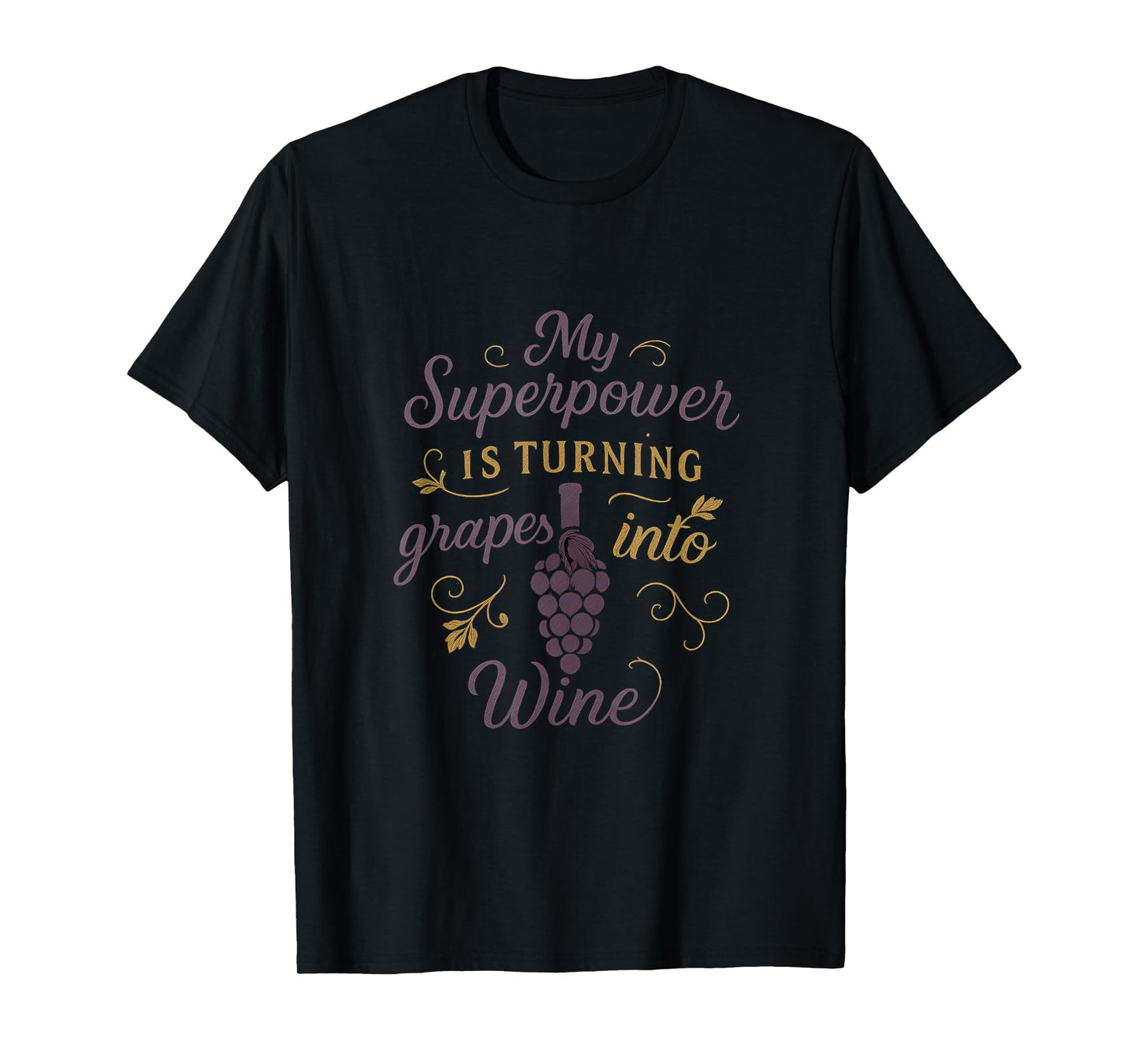 Not All Heroes Wear Capes Wine Lover Apparel T-Shirt
