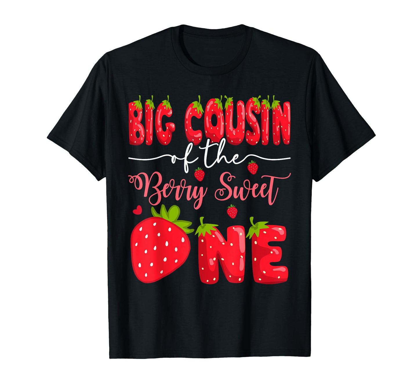 Big Cousin Of The Berry Sweet One 1St Birthday Strawberry T-Shirt