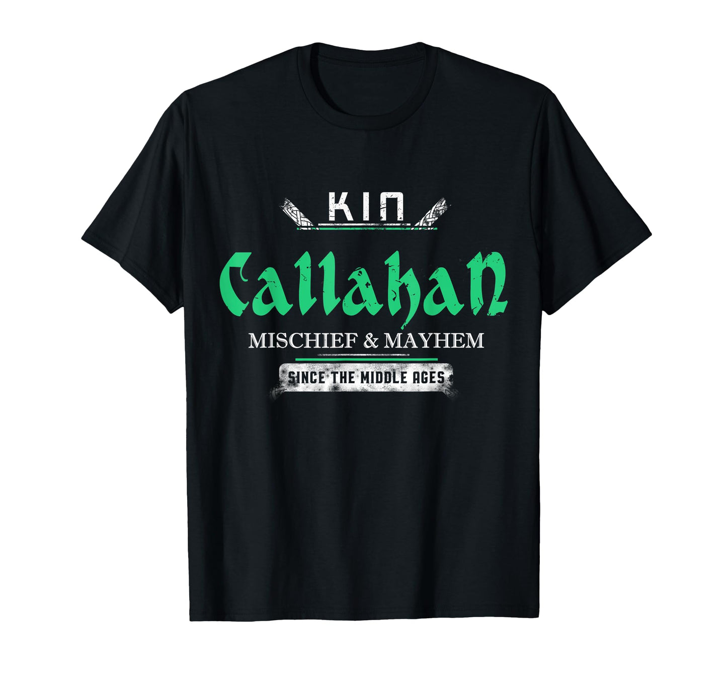 Kin Callahan Mischief and Mayhem Since The Middle Ages T-Shirt
