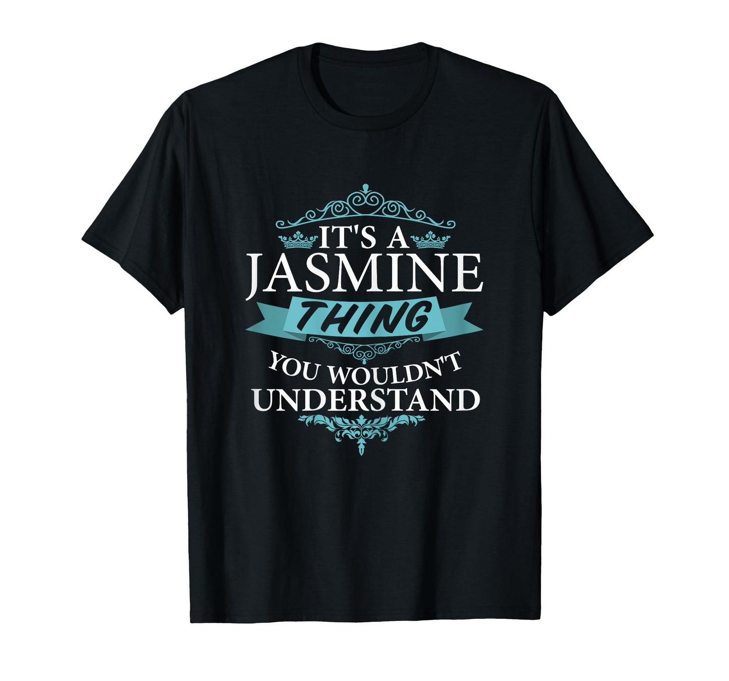 It's a JASMINE thing you wouldn't Understand T-Shirt