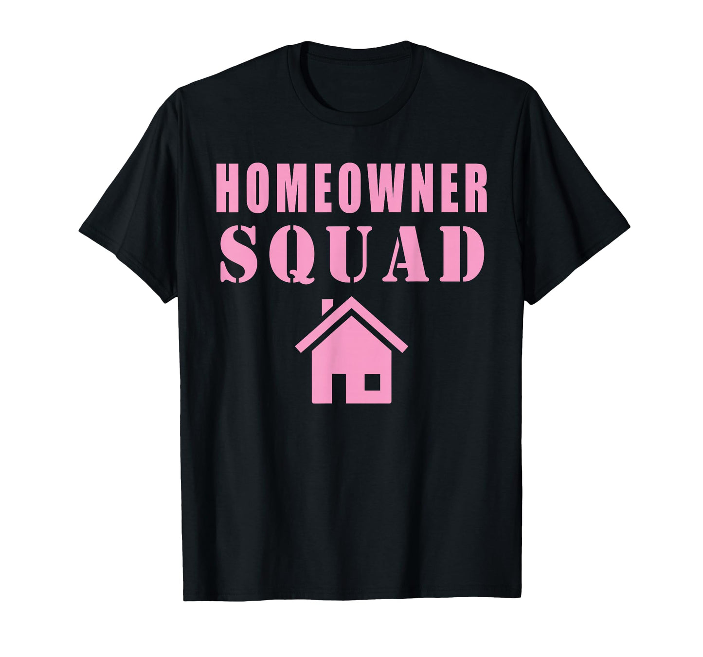 Homeowner Squad T-Shirt