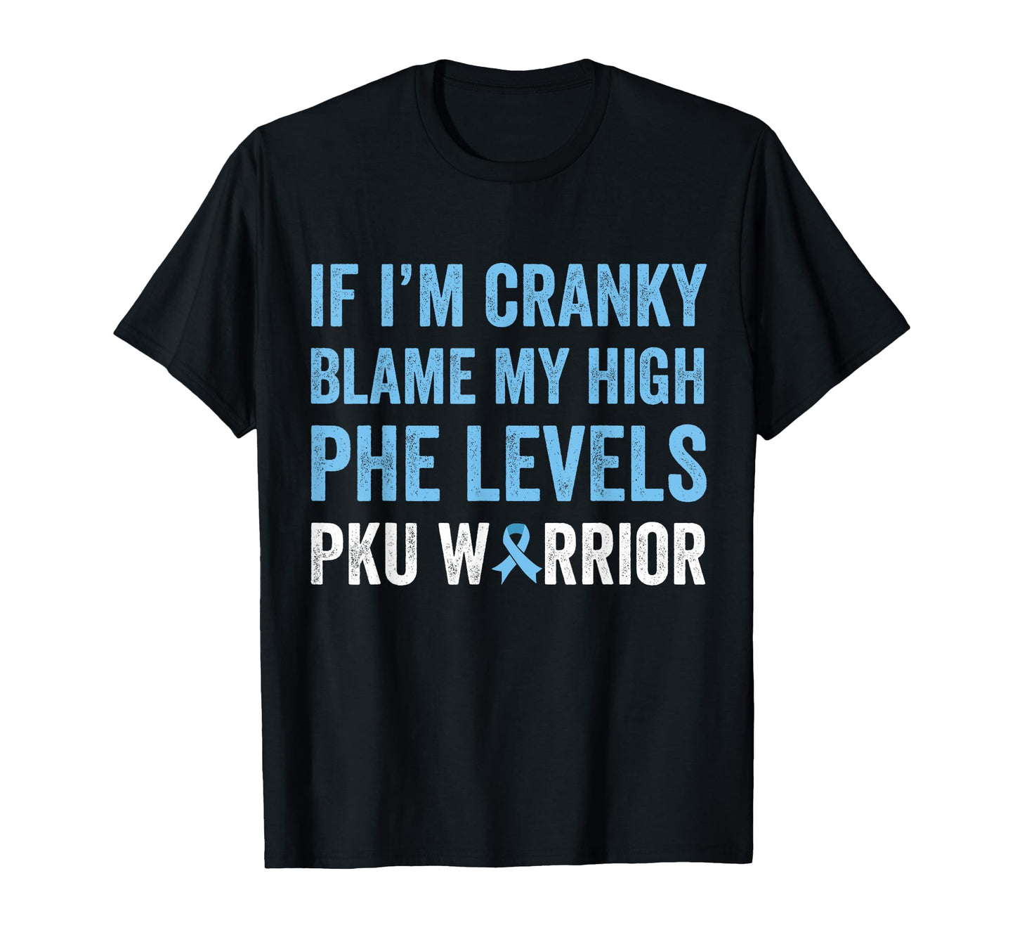 PKU Awareness, PKU Phenylketonuria, Funny PKU T-Shirt