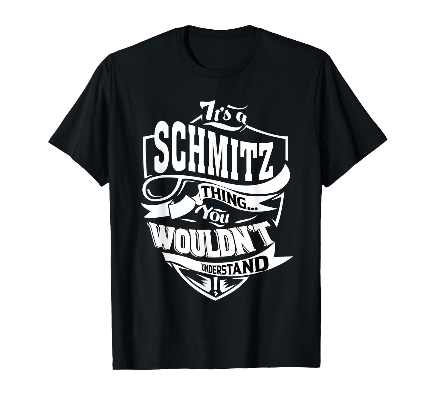 It's a SCHMITZ Thing Gifts T-Shirt