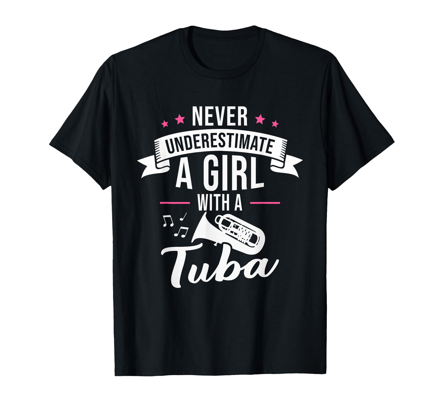 Never Underestimate A Girl With A Tuba T-Shirt
