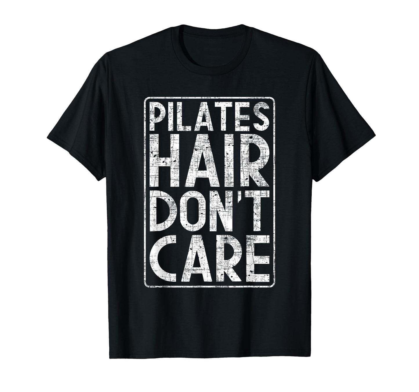 Pilates Hair Don't Care - Fitness Coach Workout Training T-Shirt