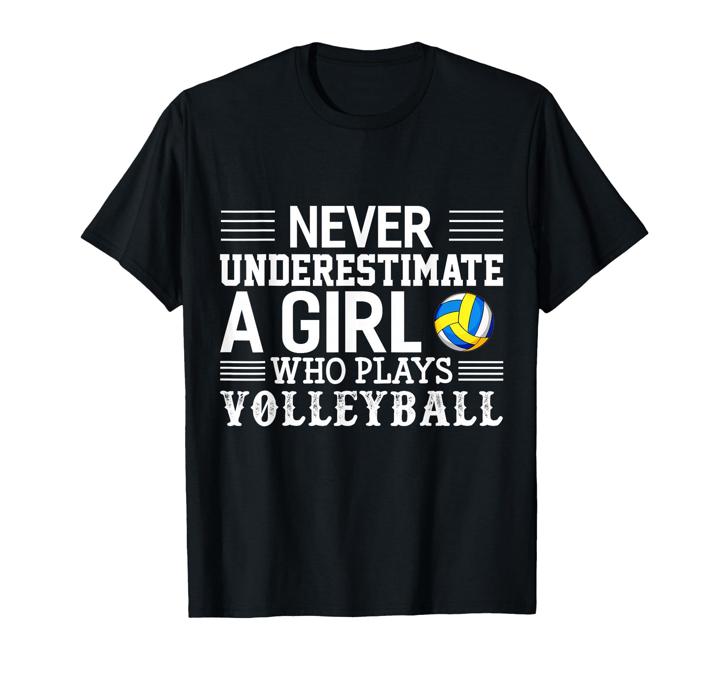 Never Underestimate A Girl Who Plays Volleyball T-Shirt