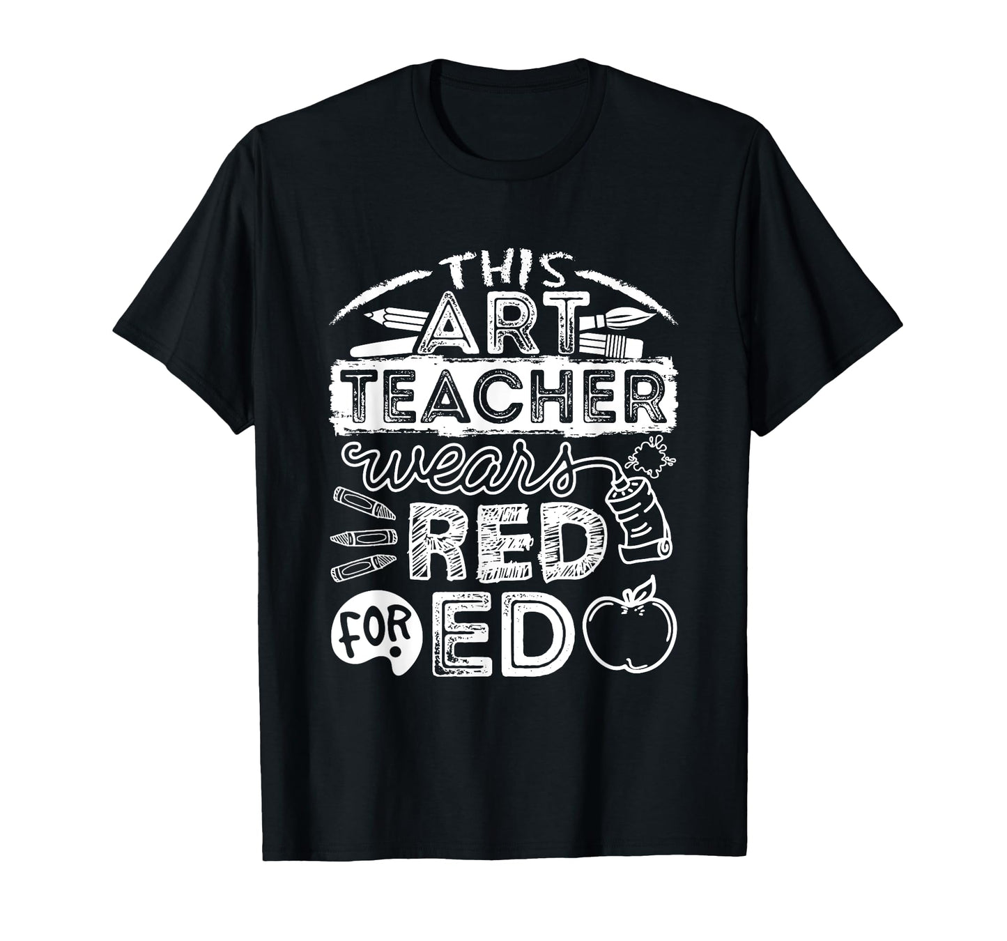 This Art Teacher Wears Red For Ed Men Women T-Shirt