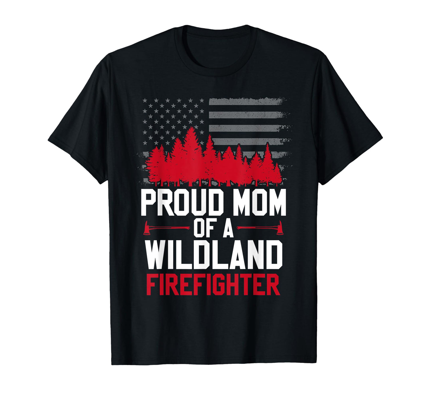Proud Mom of a Wildland Firefighter Family Red Line Fireman T-Shirt