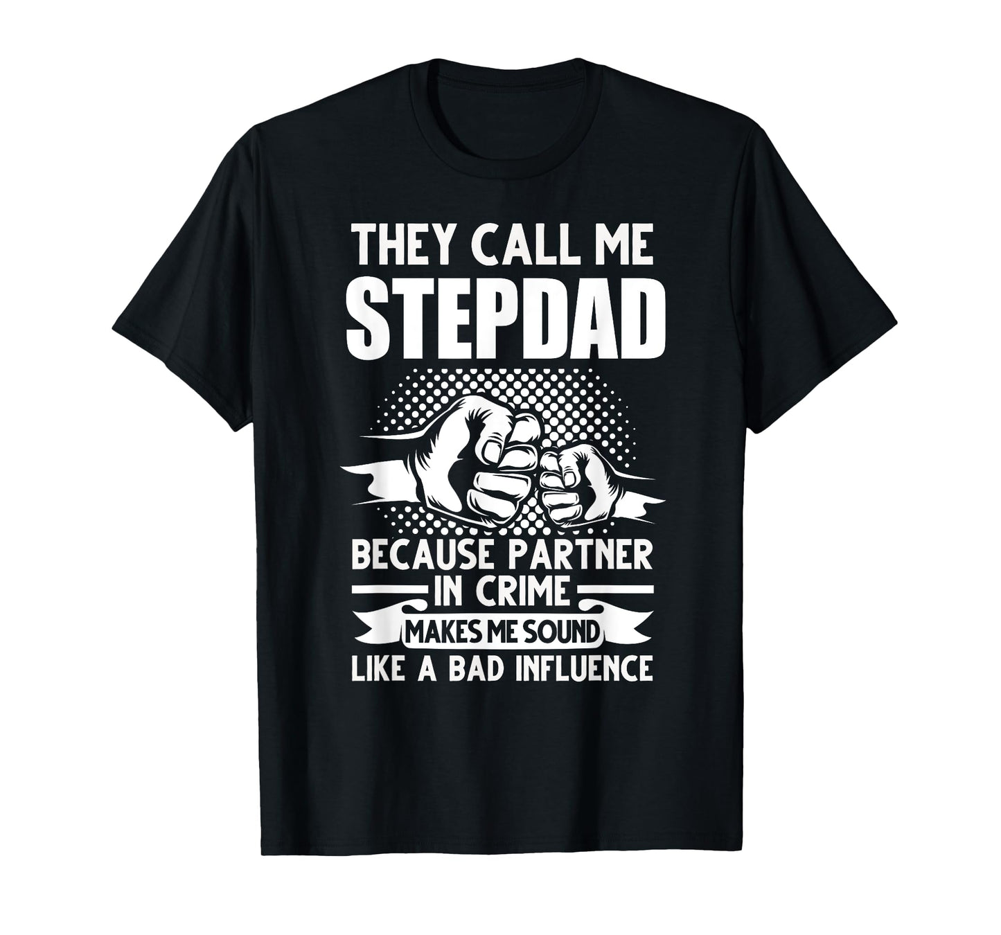They call me Stepdad Stepfather Father's Day T-Shirt