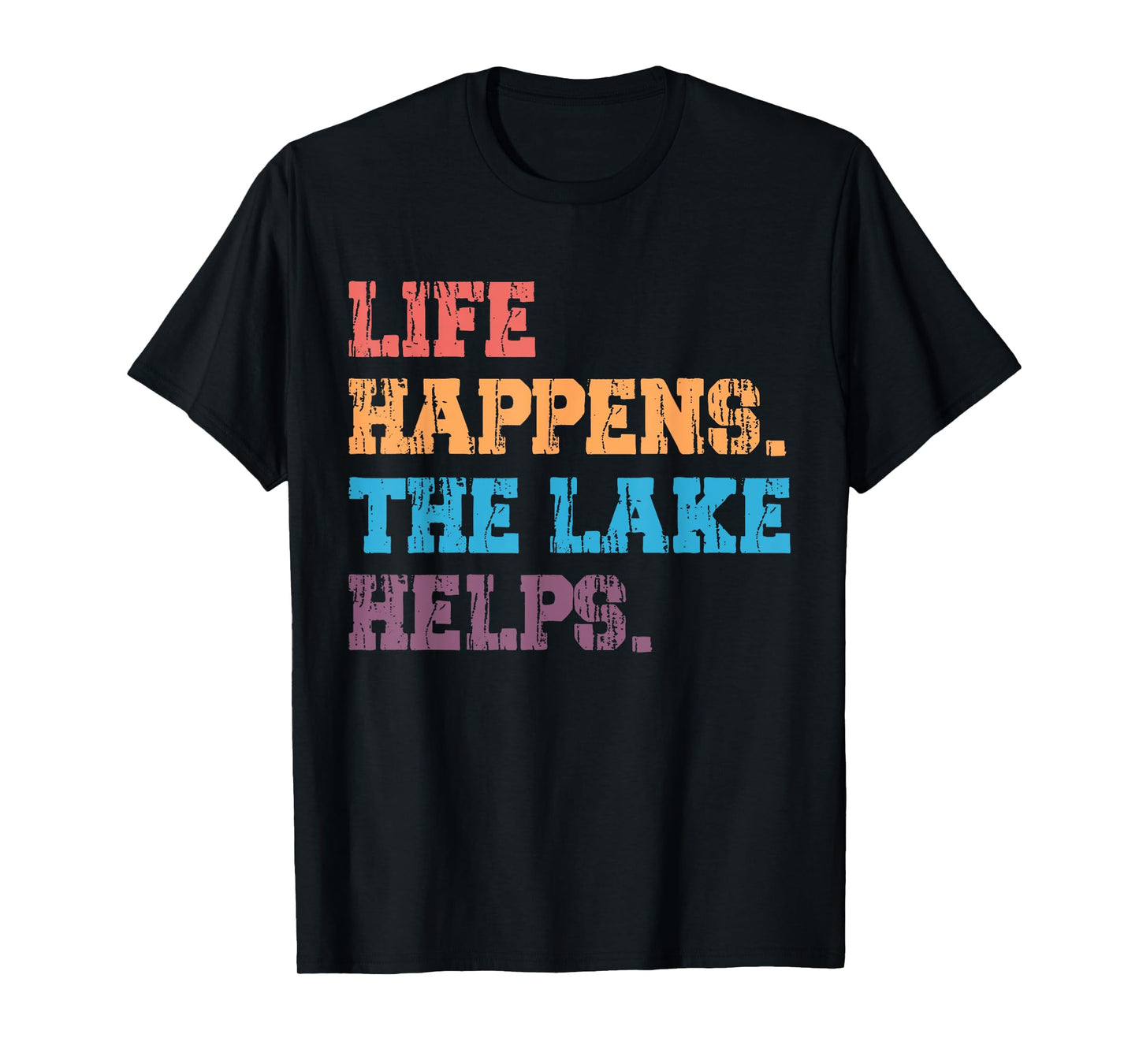 Life Happens Lake Helps, Trendy Lake Vacation T-Shirt
