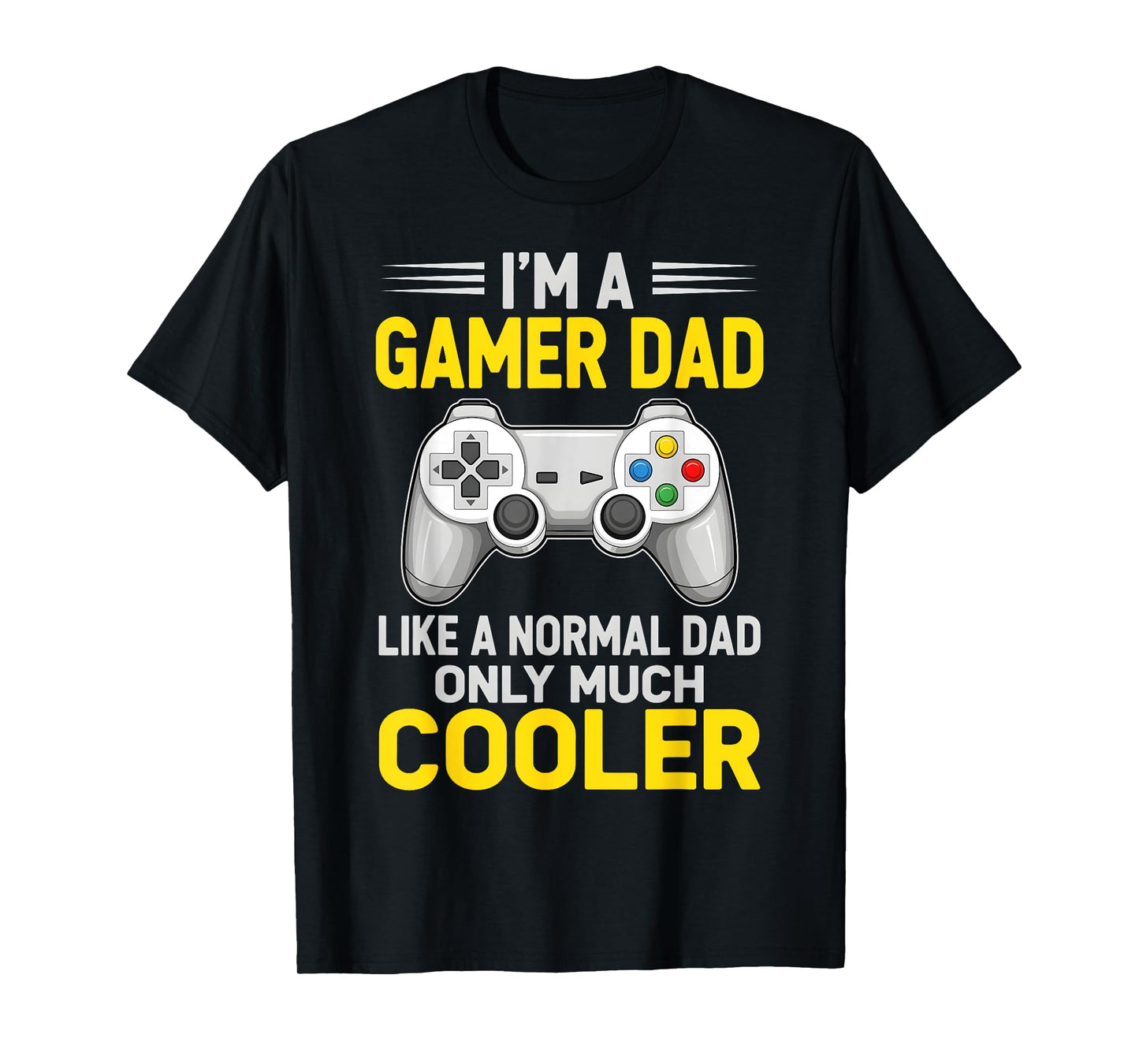 Gamer Dad Like A Normal Dad Only Much Cooler Father Gifts T-Shirt