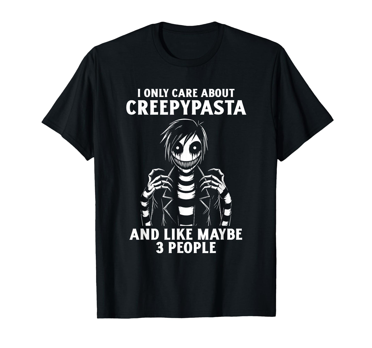 I Only Care About Creepypasta Anime Cosplay Cosplayer T-Shirt