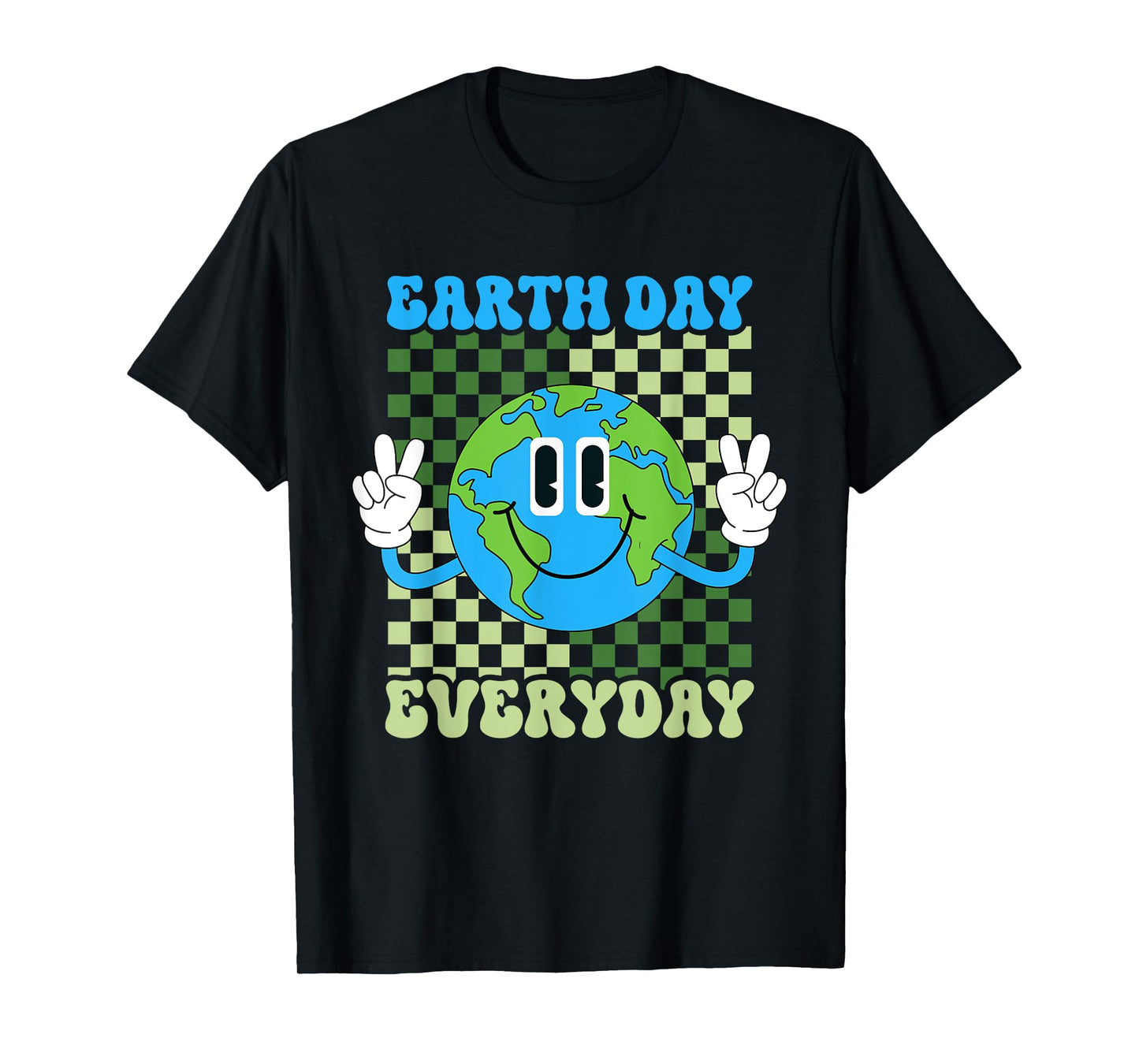 Earth Day Everyday Save the Planet Kids, Women, Men, Teacher T-Shirt