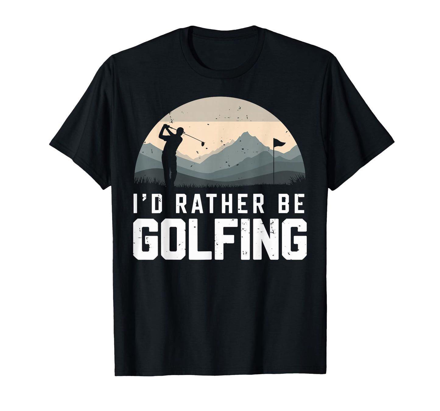 I'd Rather be Golfing Golf Player Funny Joke Golfer Tee T-Shirt