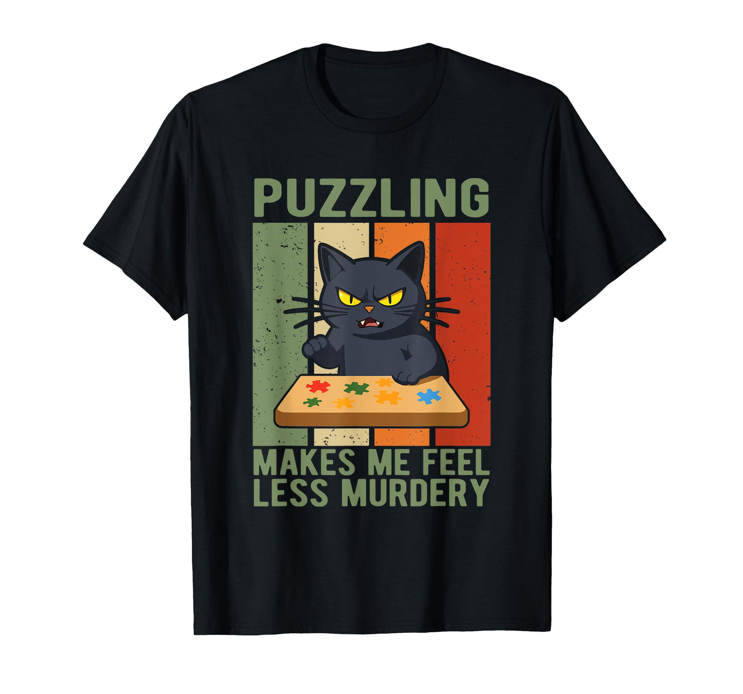 Puzzling Makes Me Feel Less Murdery Funny Jigsaw Puzzle T-Shirt