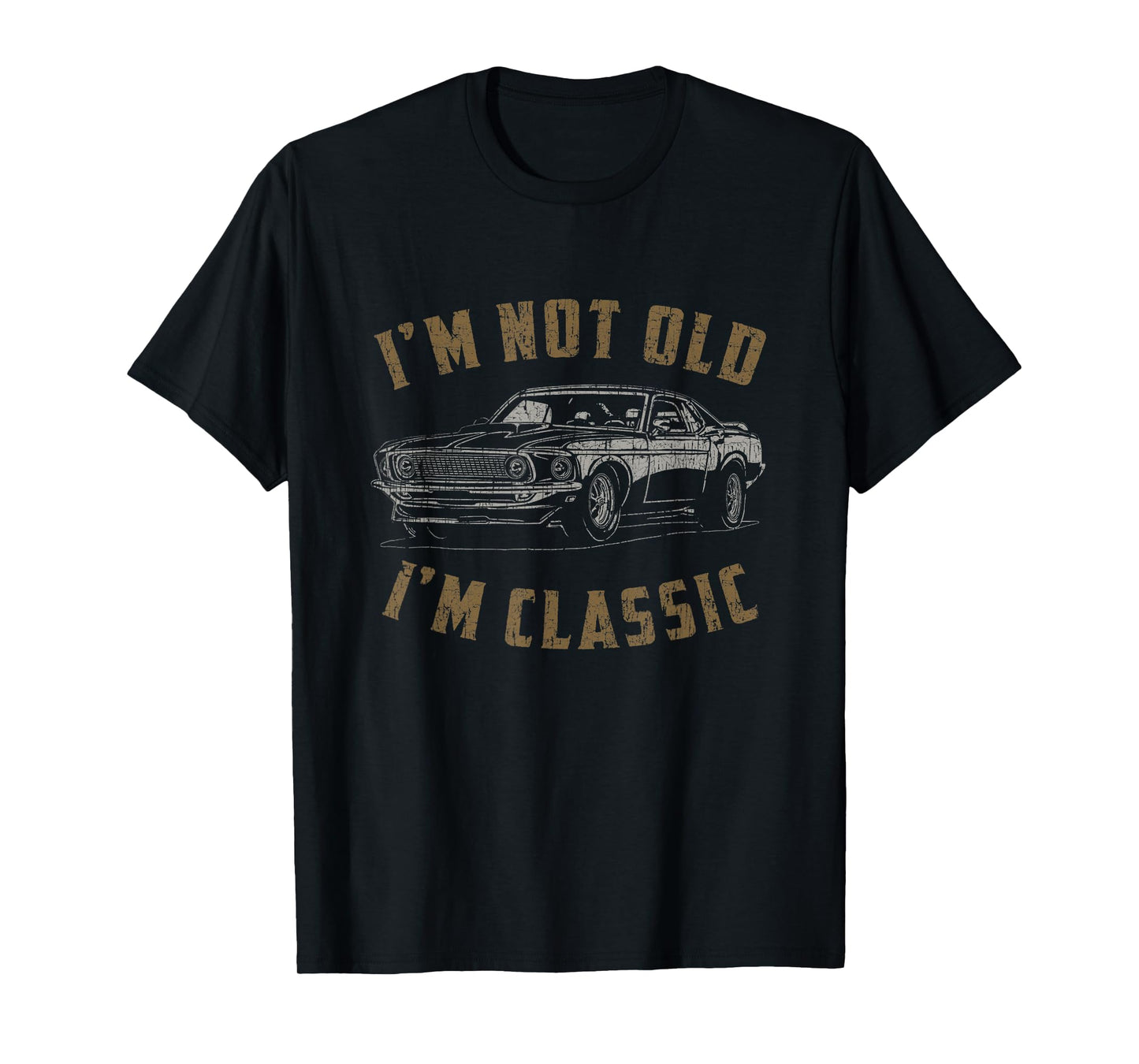 I'm Not Old I'm Classic Funny Car Quote Retro Vintage Car T-Shirt