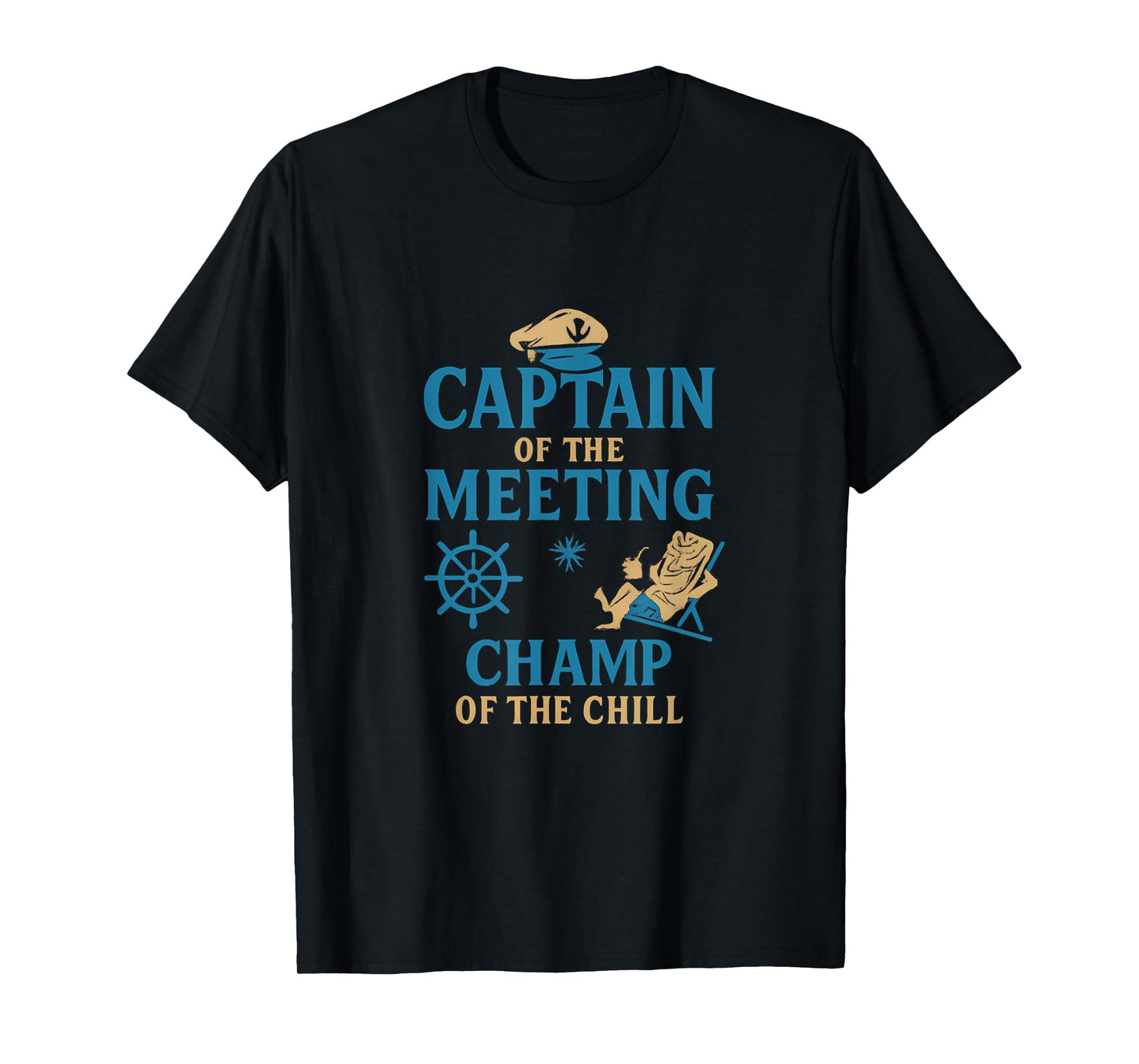 Captain of The Meeting Champ of The Chill Graphic T-Shirt