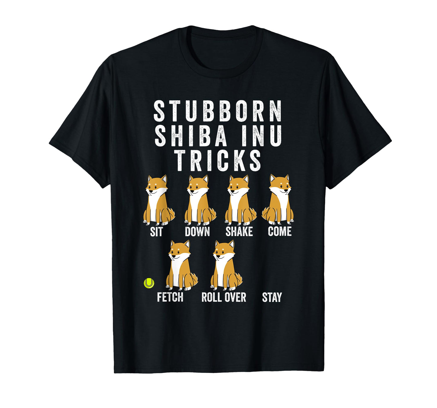 Stubborn Shiba Inu Tricks Shirt Funny Dog Gift T-Shirt Men Women Girls Kids T-Shirt