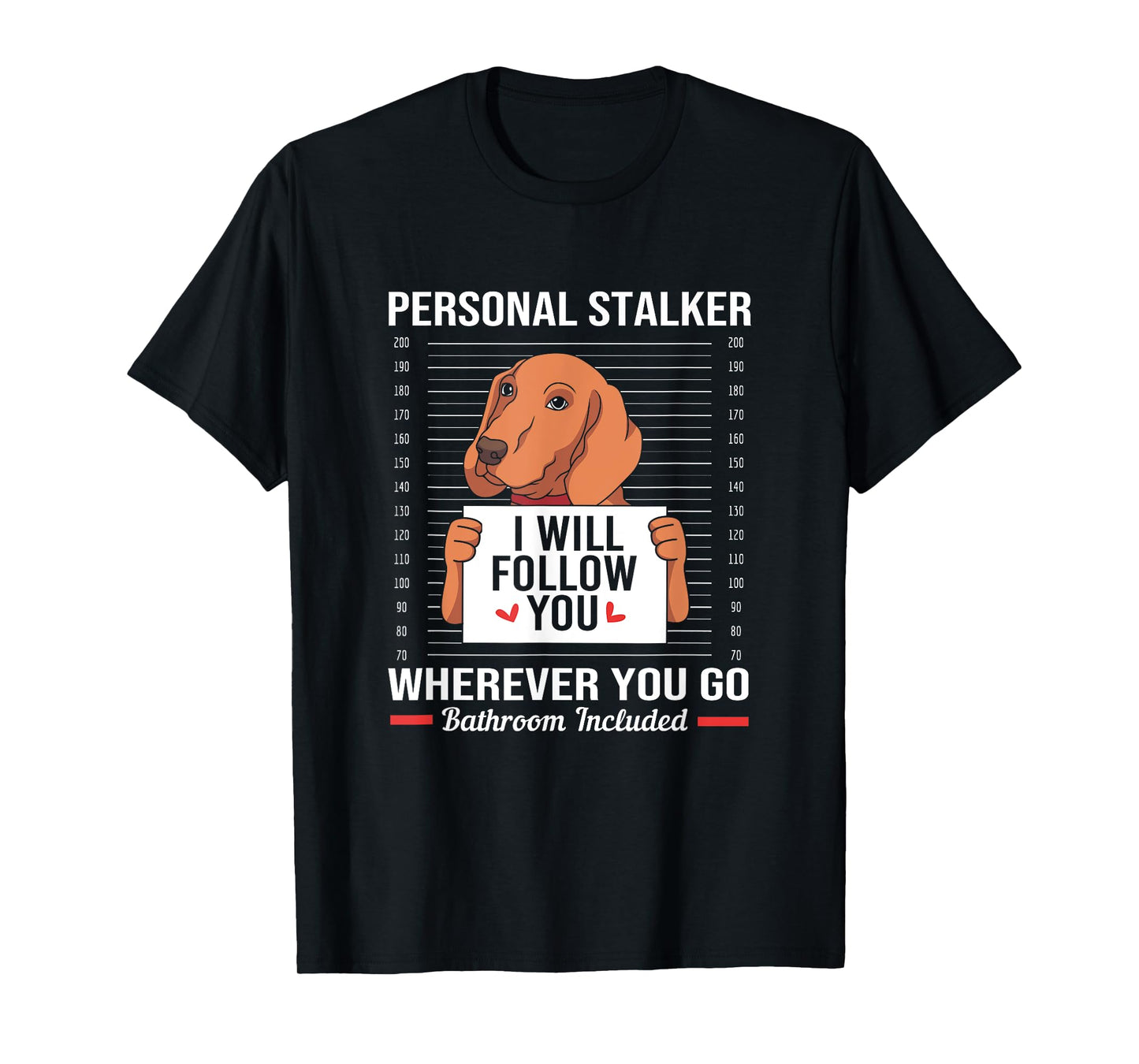 Redbone Coonhound Mugshot Personal Stalker Dog T-Shirt