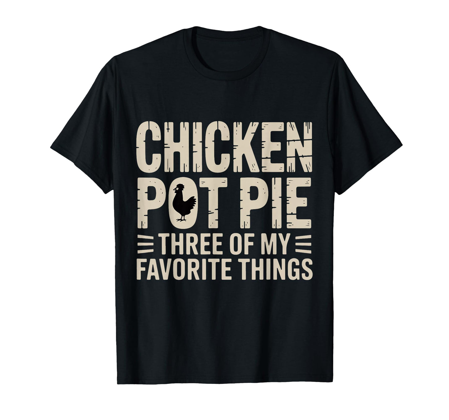 Funny Chicken Pot Pie Humor Retro Food Sarcastic Saying. T-Shirt