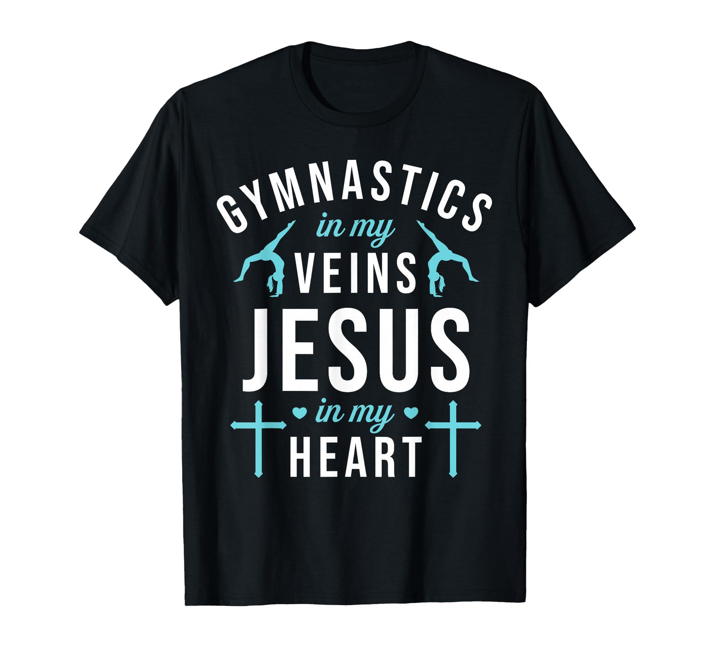 Gymnastics In My Veins Jesus In My Heart Gymnast Christian T-Shirt