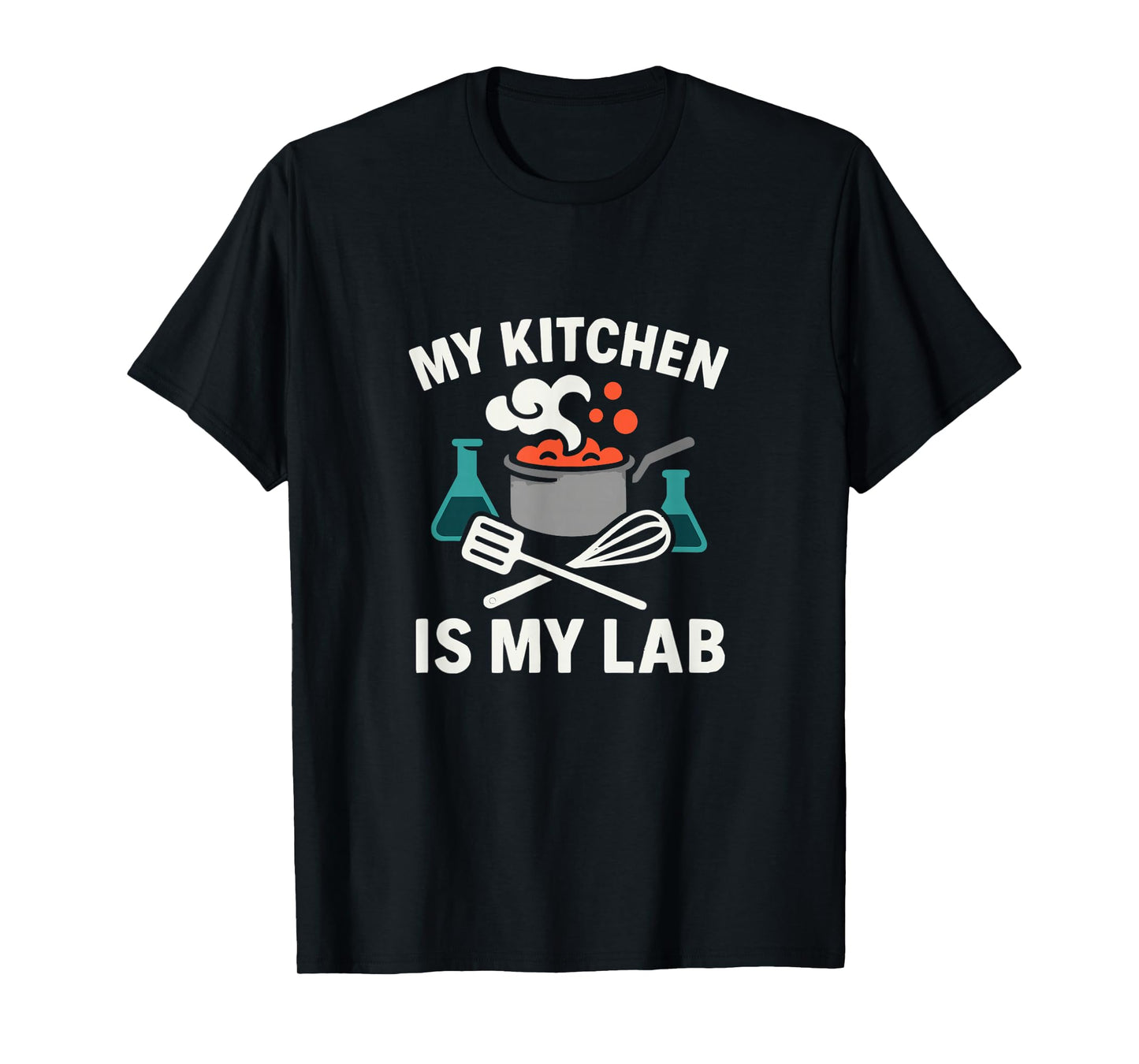 Funny Cooking Science Quote Kitchen Lab Humor T-Shirt