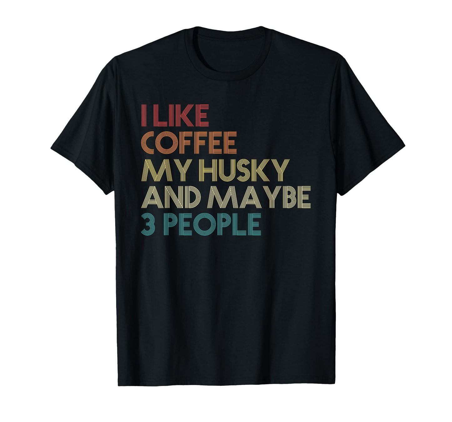 Siberian Husky Dog Owner Coffee Lovers Quote Vintage Retro T-Shirt for Men Women