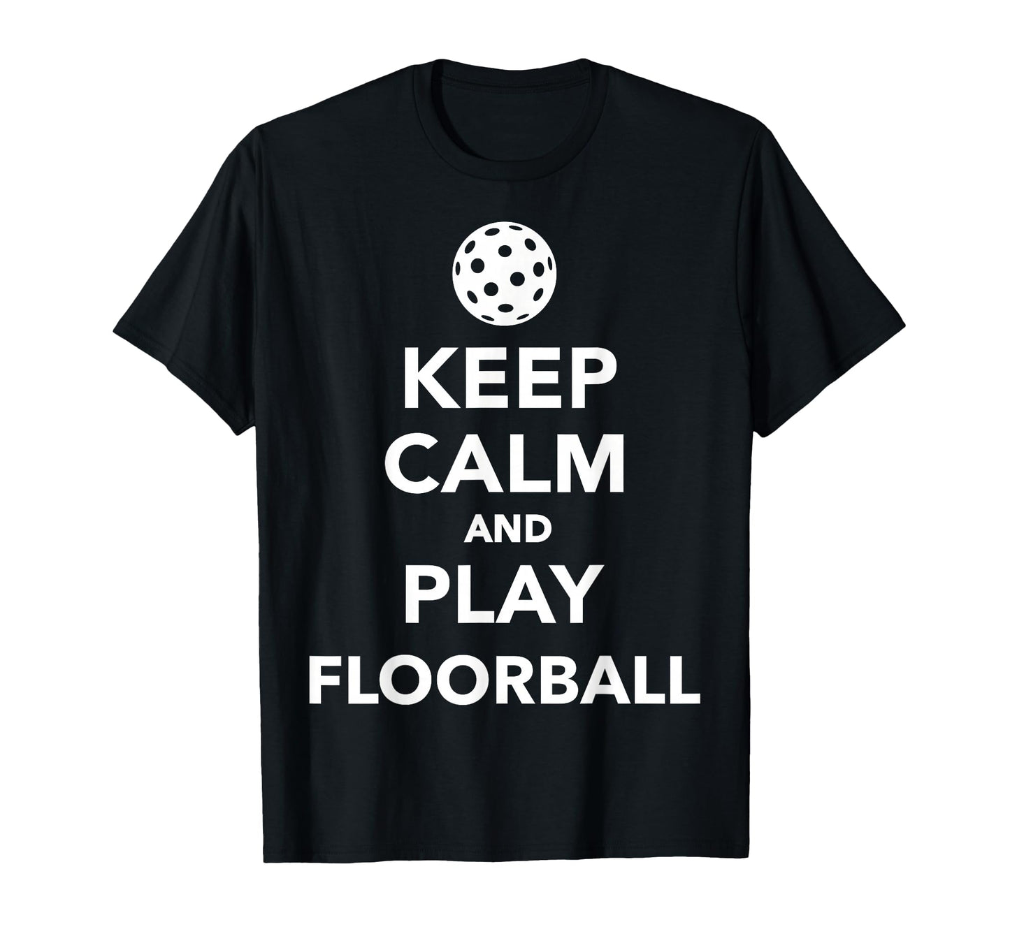 Keep calm and play Floorball T-Shirt