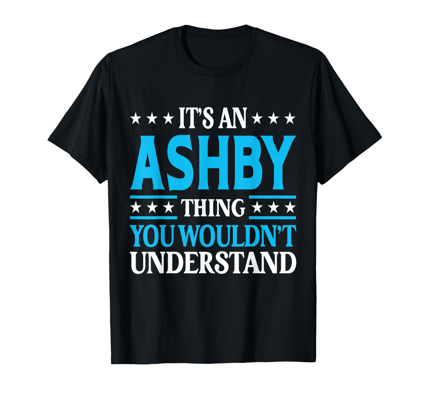 It's An Ashby Thing Surname Funny Family Last Name Ashby T-Shirt
