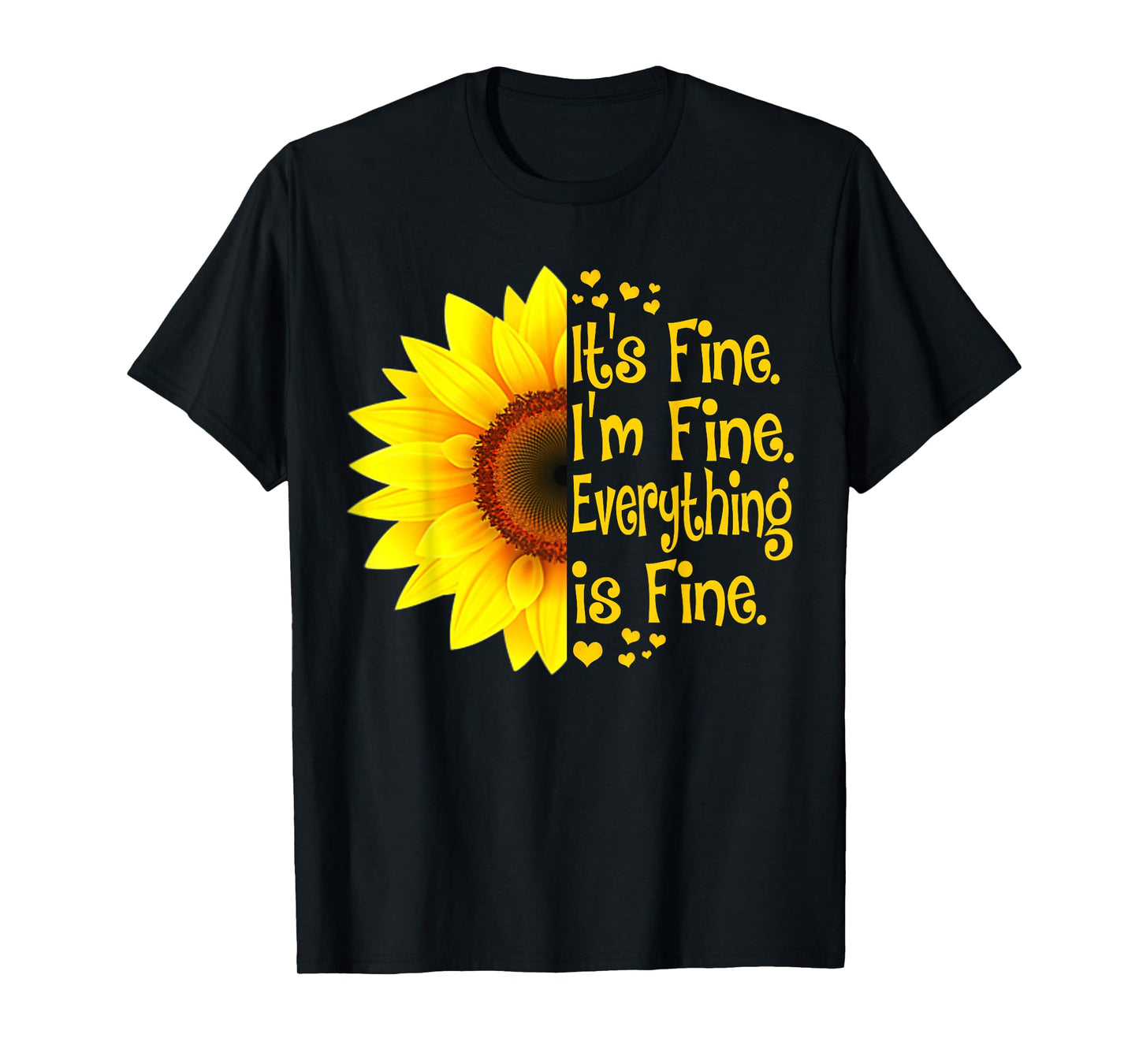 Sunflower It's fine I'm fine everything is fine T-Shirt