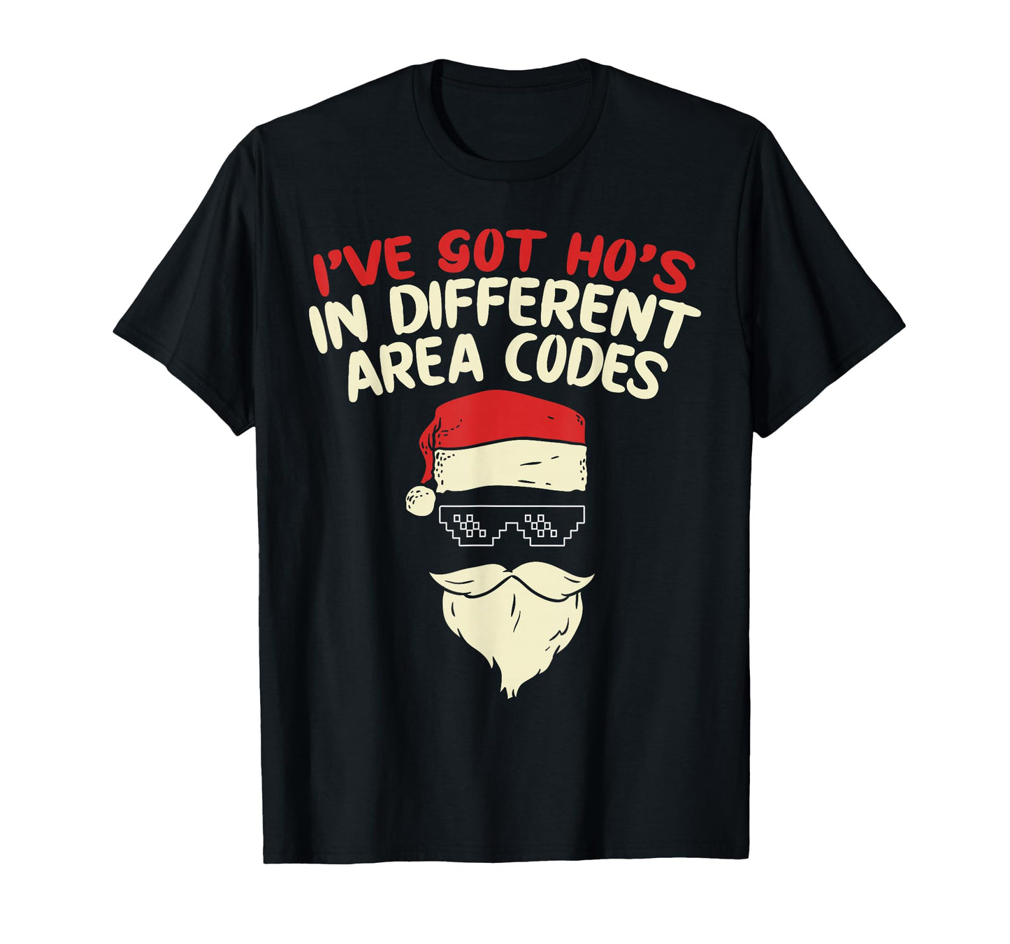 I Got Hos In Different Area Codes Christmas Shirt Thug Santa T-Shirt