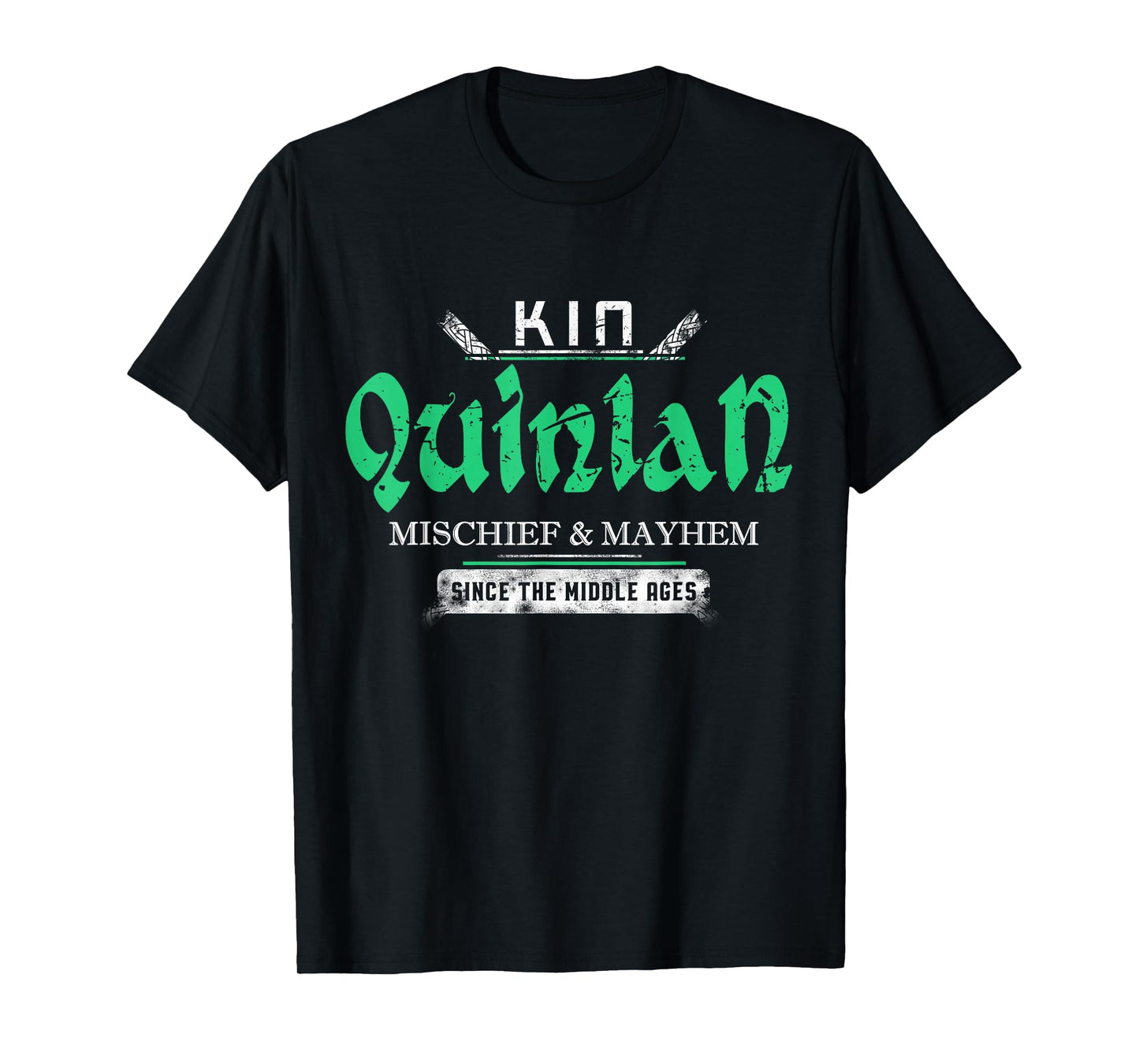 Kin Quinlan Mischief and Mayhem Since The Middle Ages T-Shirt