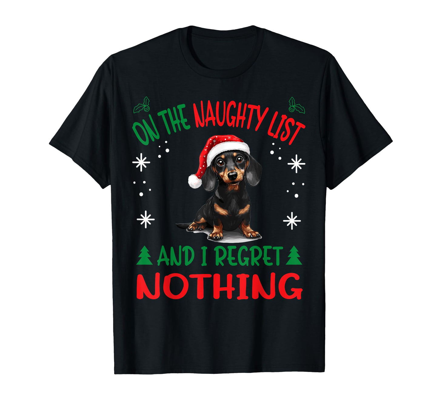 Cute Dachshund Wiener Doxie dog Dog Christmas On The Naughty T-Shirt