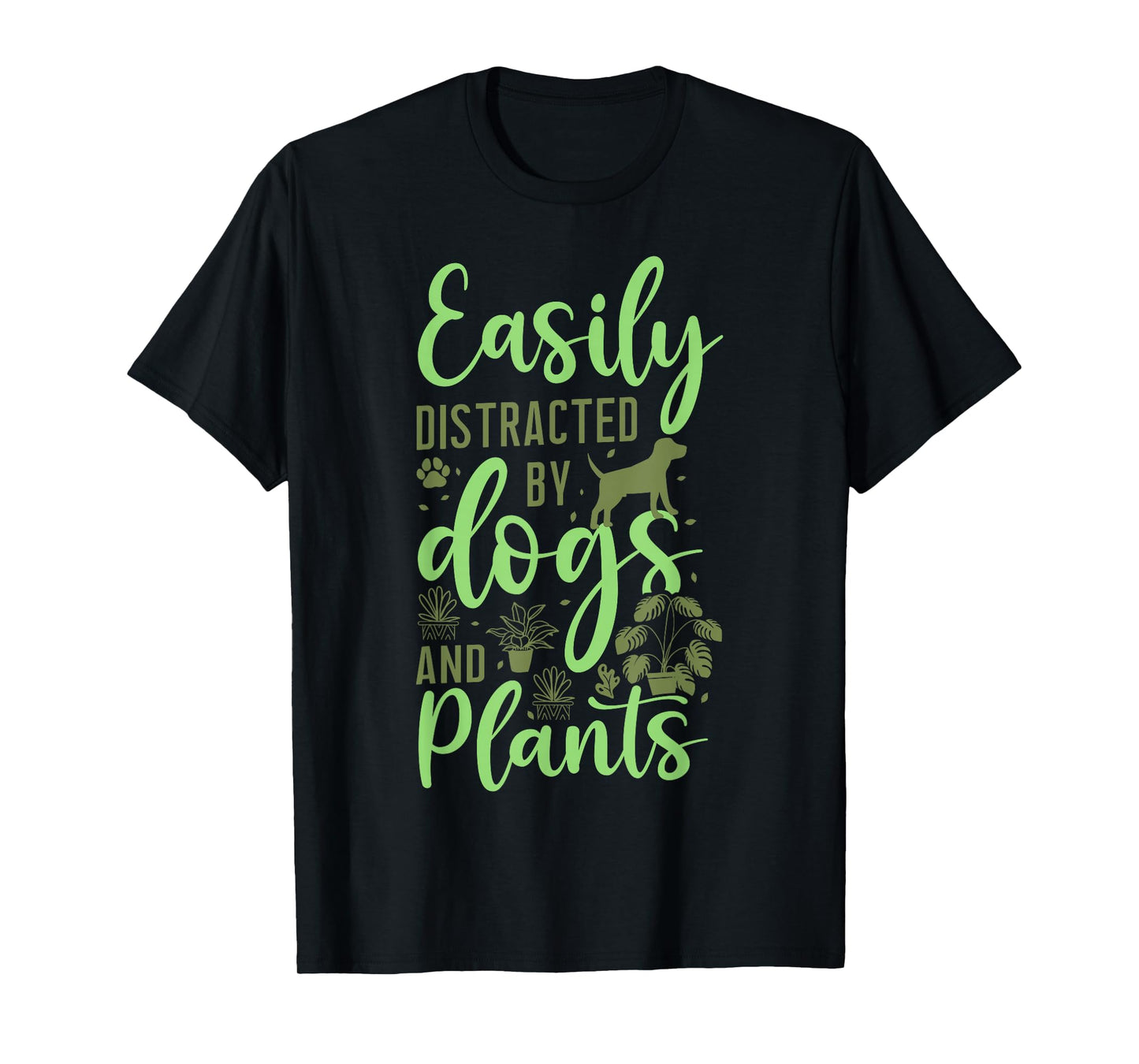 Plant Lover Gardening Dog Easily Distracted By Dogs And T-Shirt