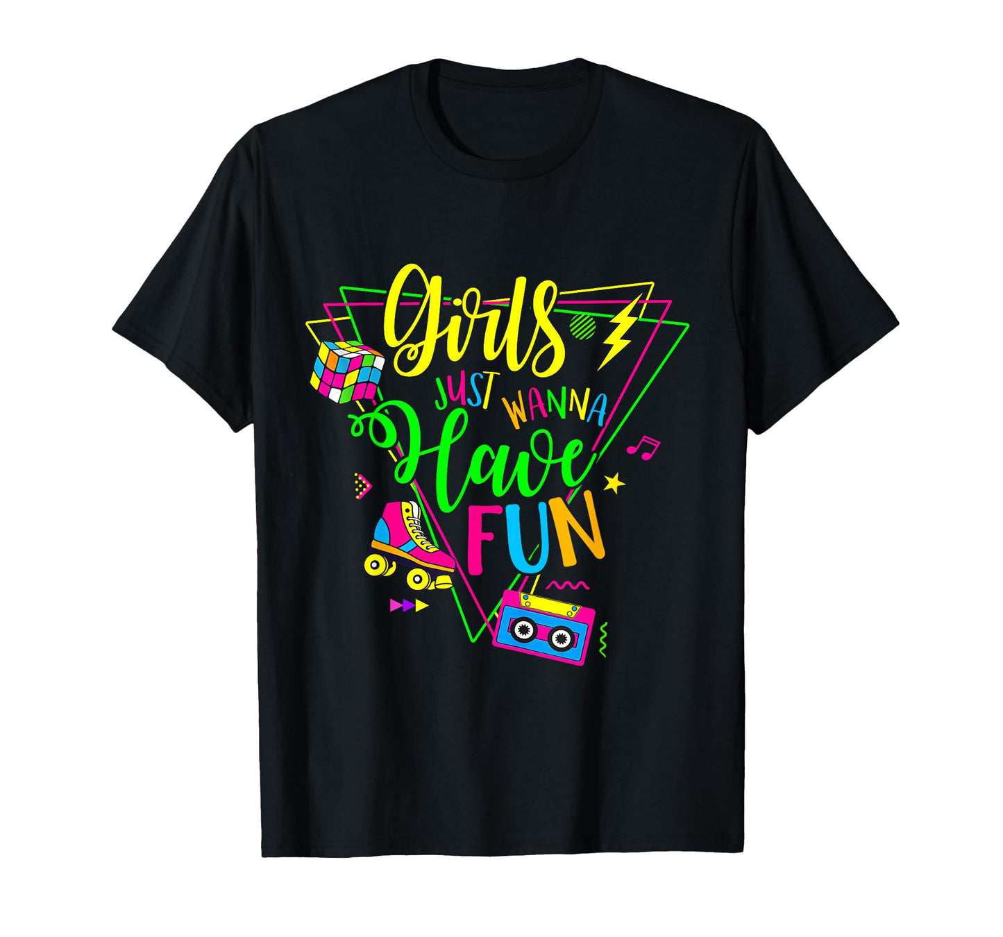 Awesome Girls Just Wanna Have Fun 70's 80's 90's 1980s T-Shirt