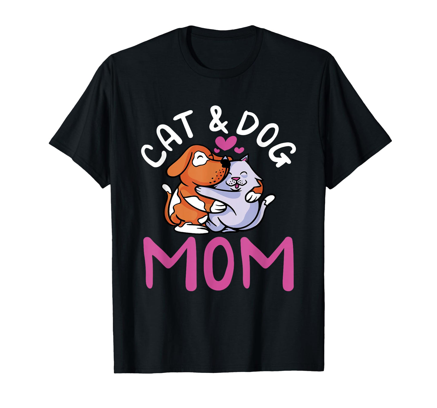 Cat And Dog Mom Girl Cats Dogs Lover Mother Mommy Mama T-Shirt