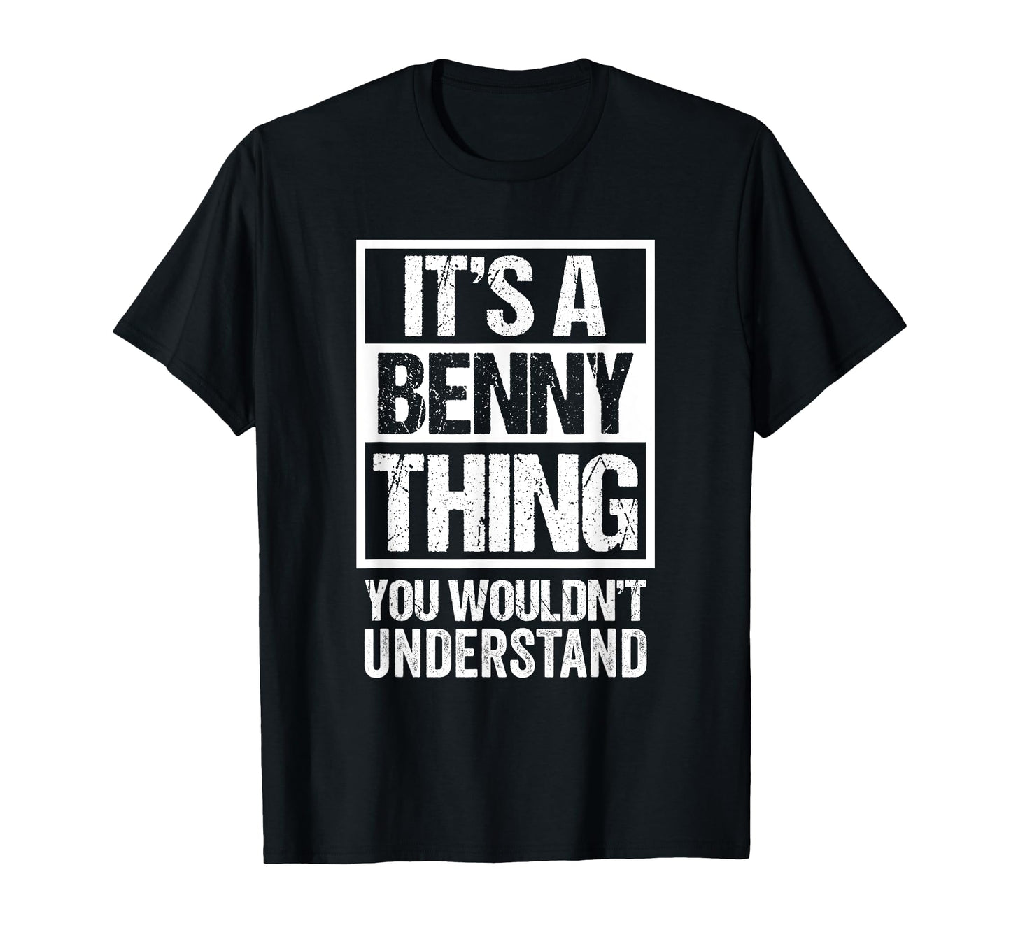 It's A Benny Thing You Wouldn't Understand - First Name T-Shirt