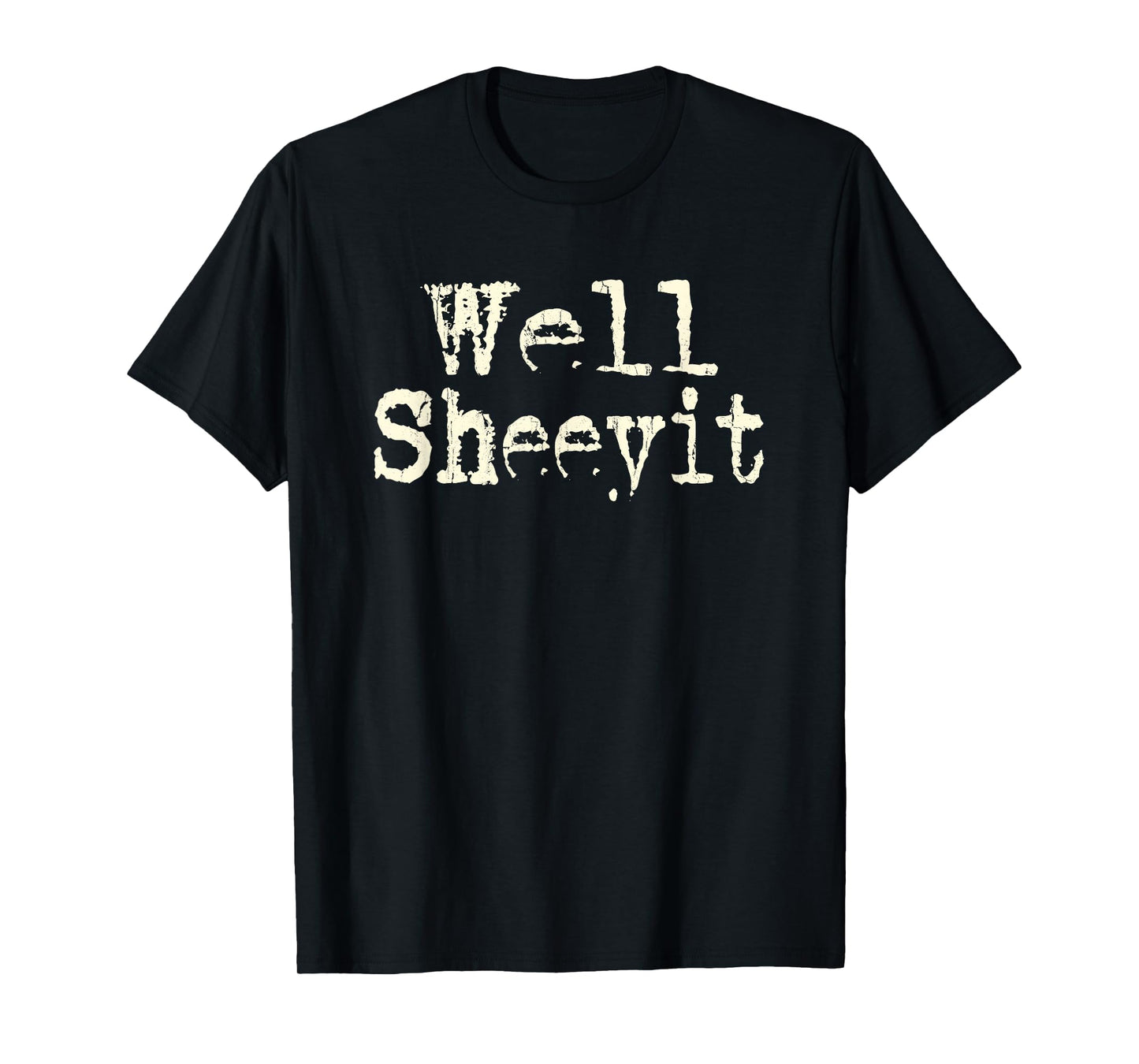 Well Sheeyit, Funny Vulgar Retro T-Shirt