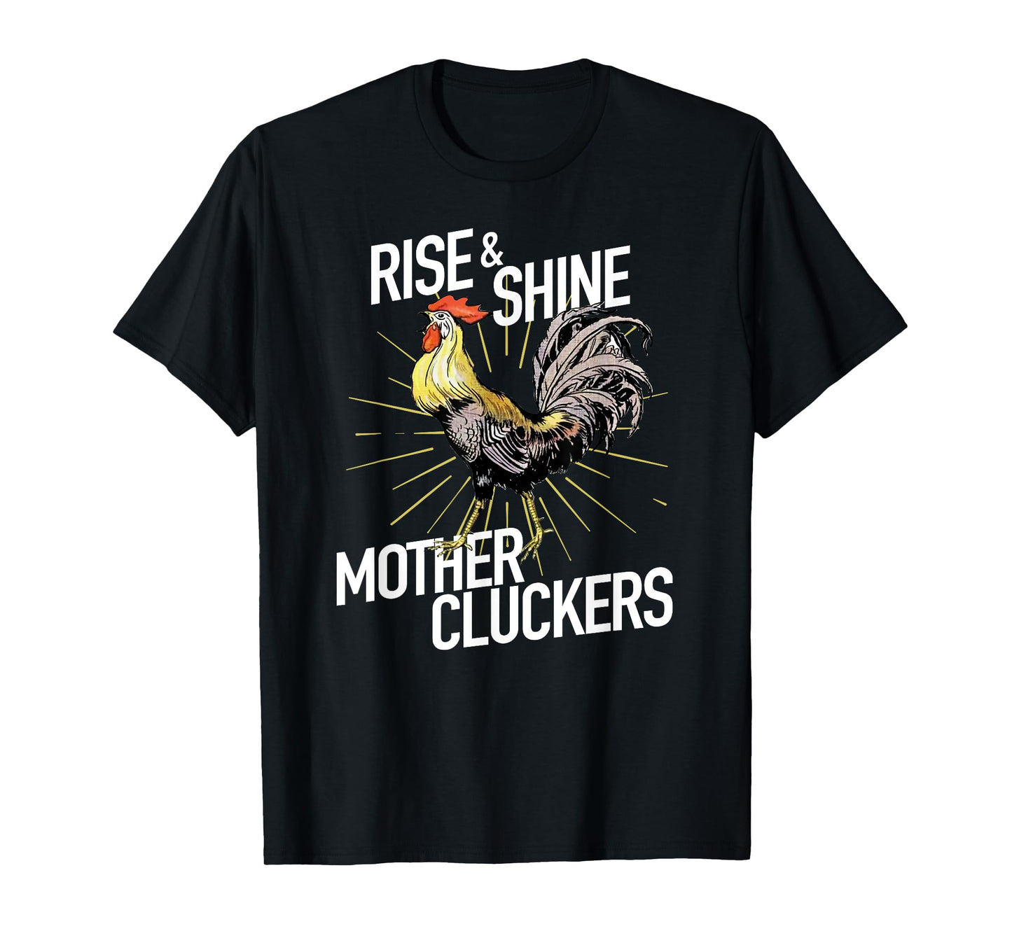 Rise and Shine Mother Cluckers T-shirt Funny Chicken Tee T-Shirt