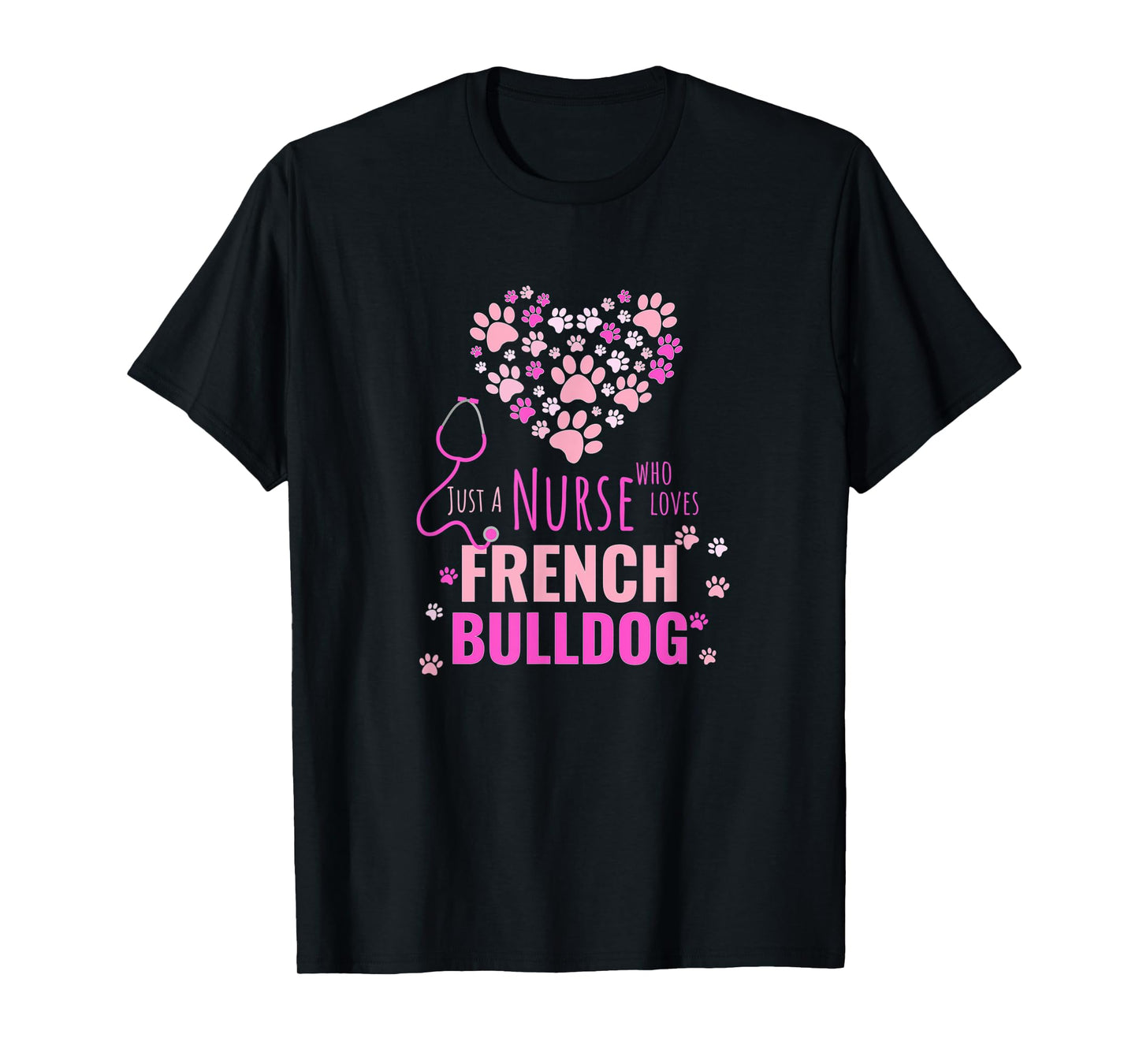 Pink Just A Nurse Who Loves French Bulldog Pet Lover Girl T-Shirt