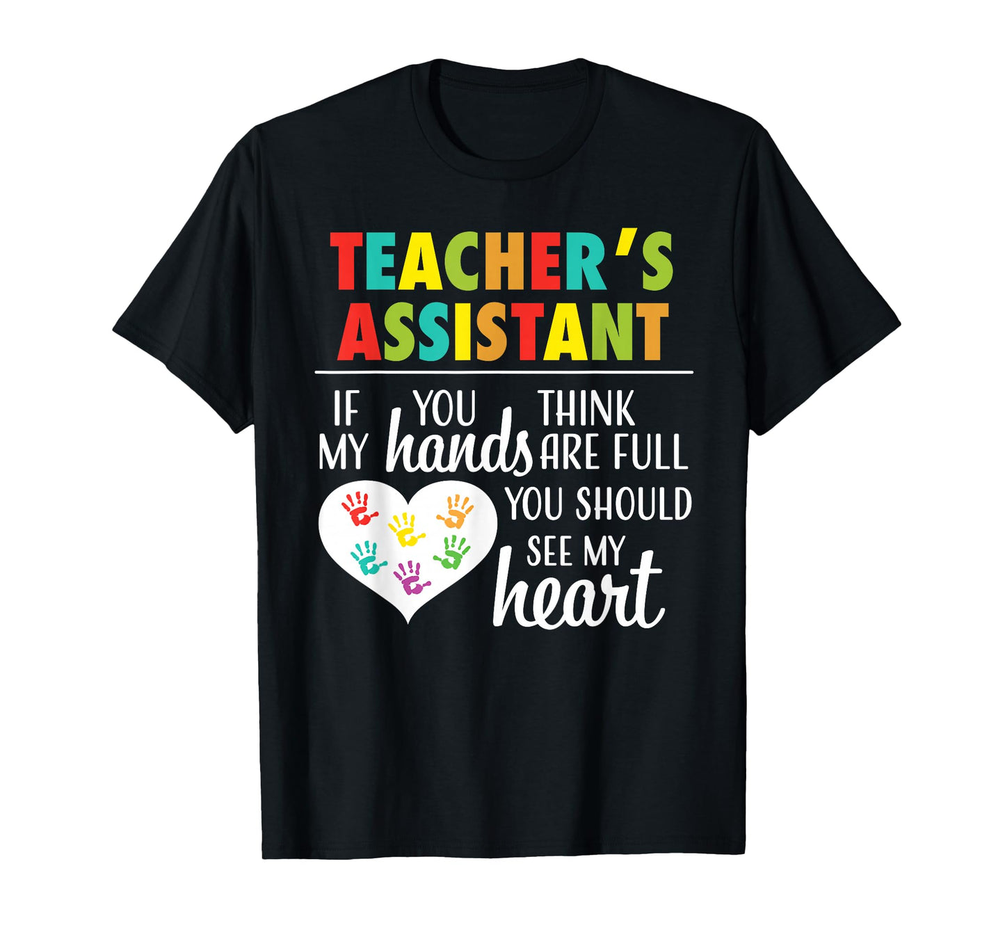 Teacher Assistant Cute Heart Quote Tee for Women T-Shirt