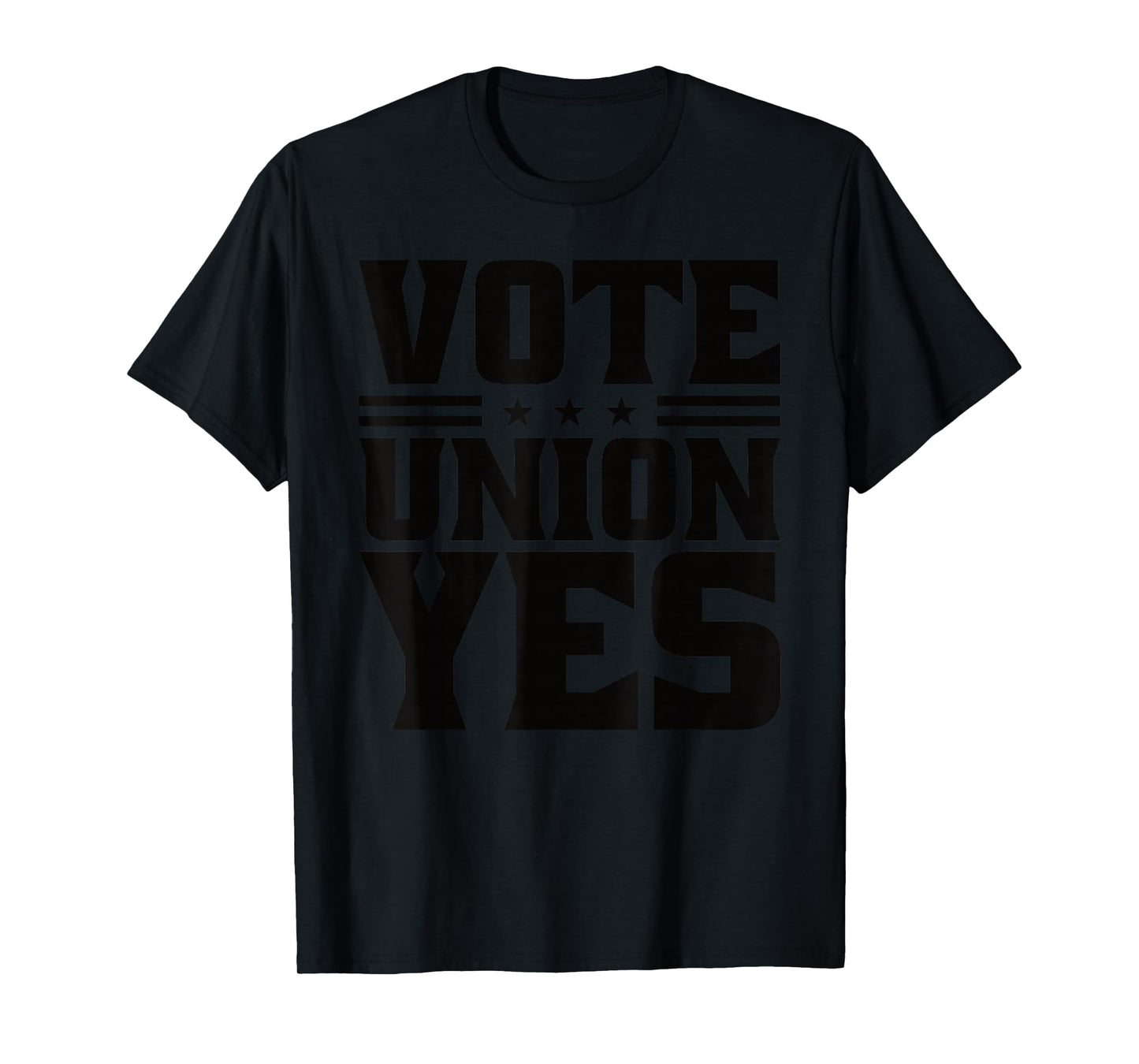 Vote Union Yes Union Strong For Pro Labor Union Workers T-Shirt