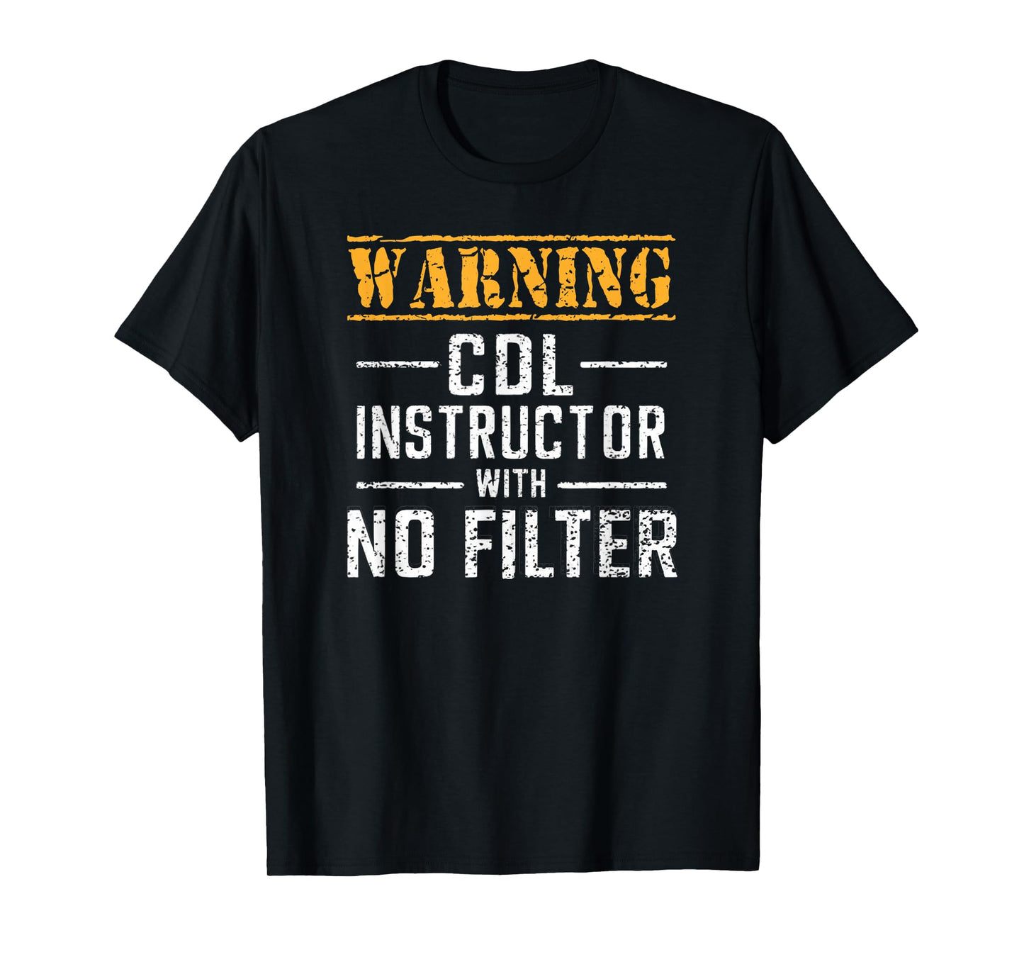 Funny Warning CDL Instructor With No Filter T-Shirt